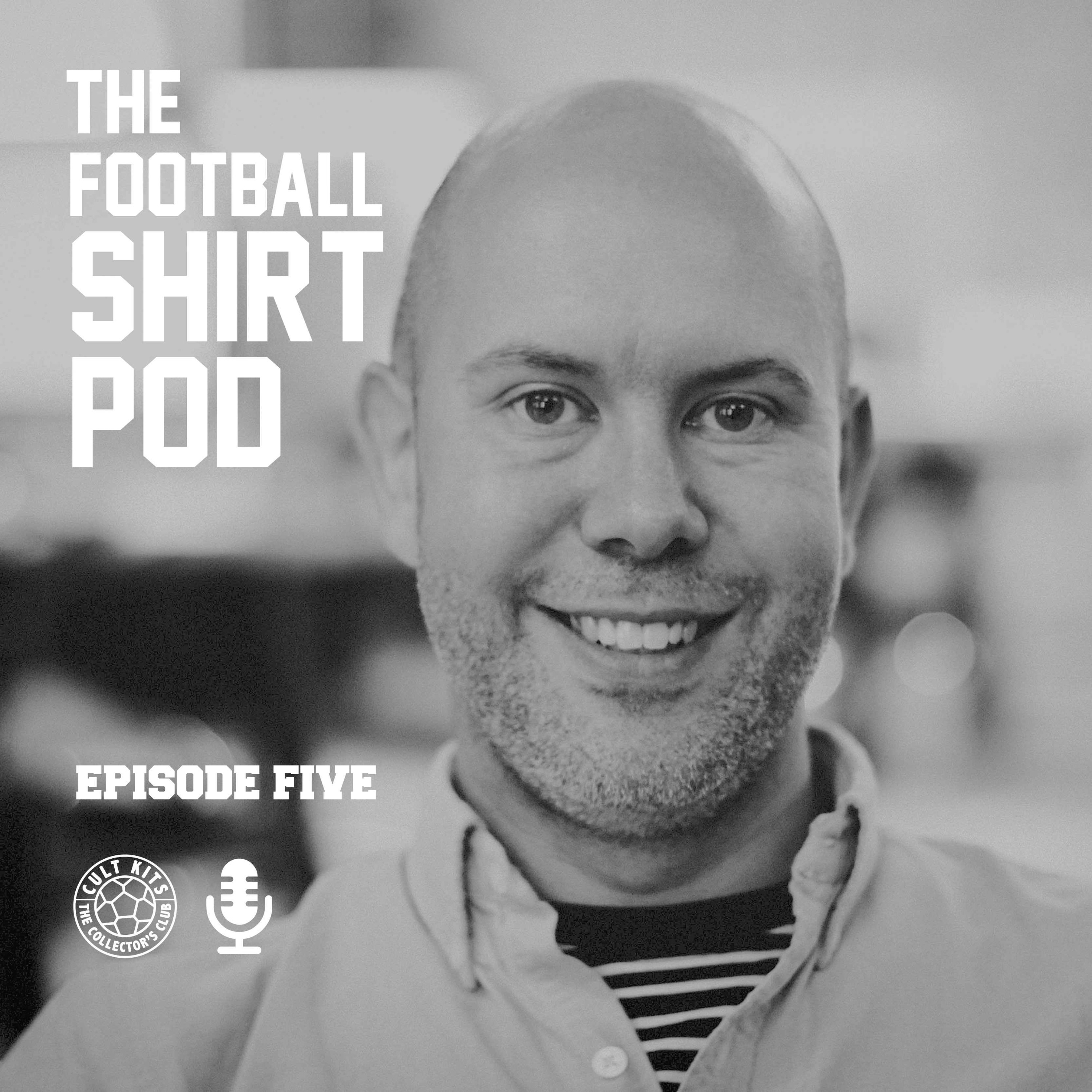 The Football Shirt Pod - with Rob Warner episode artwork