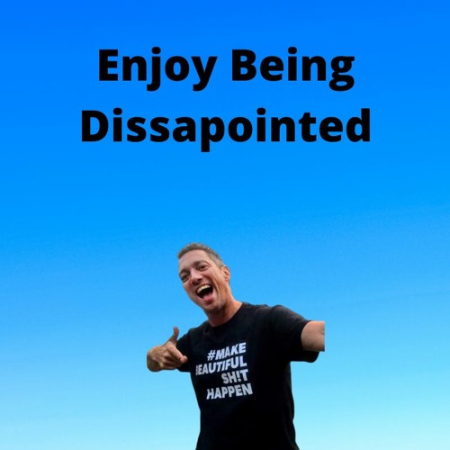 How Can We Enjoy Being Disappointed episode artwork