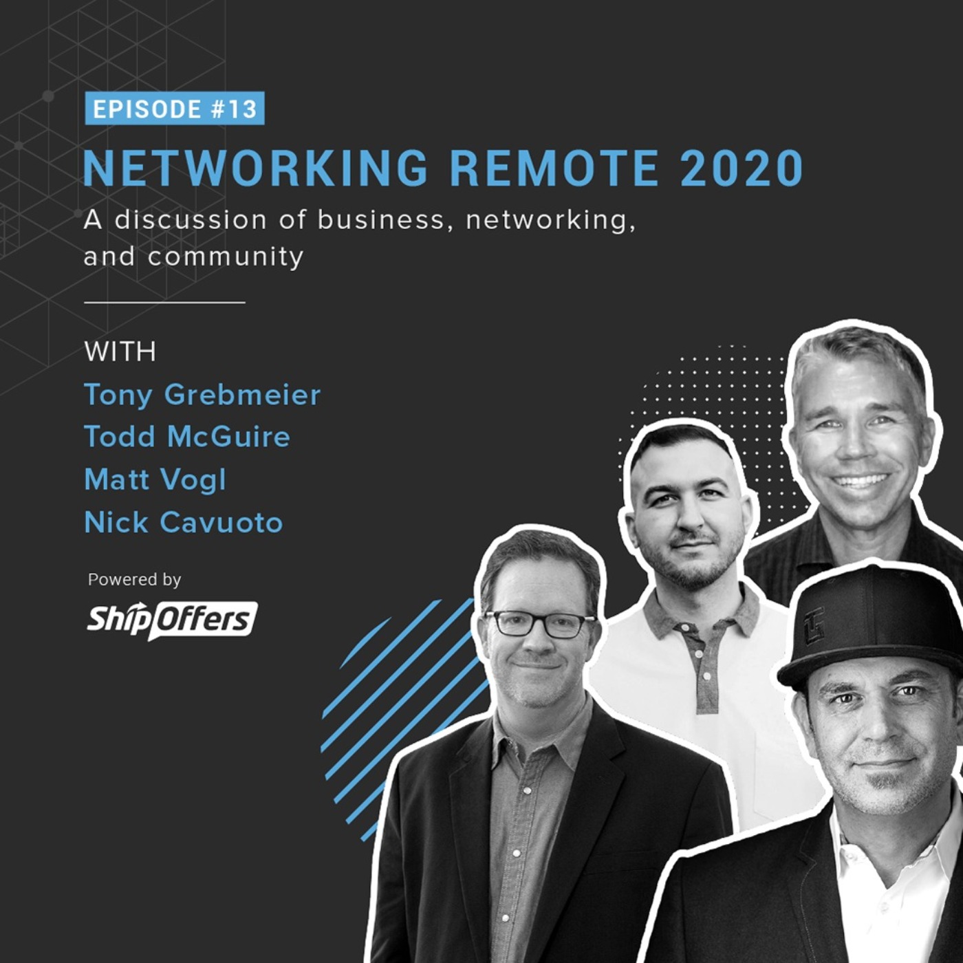 Networking Remote 2020 with Nick Cavuoto, Todd McGuire, Matt Vogl and Tony Grebmeier Networking Remote 2020 with Nick Cavuoto, Todd McGuire, Matt Vogl and Tony Grebmeier