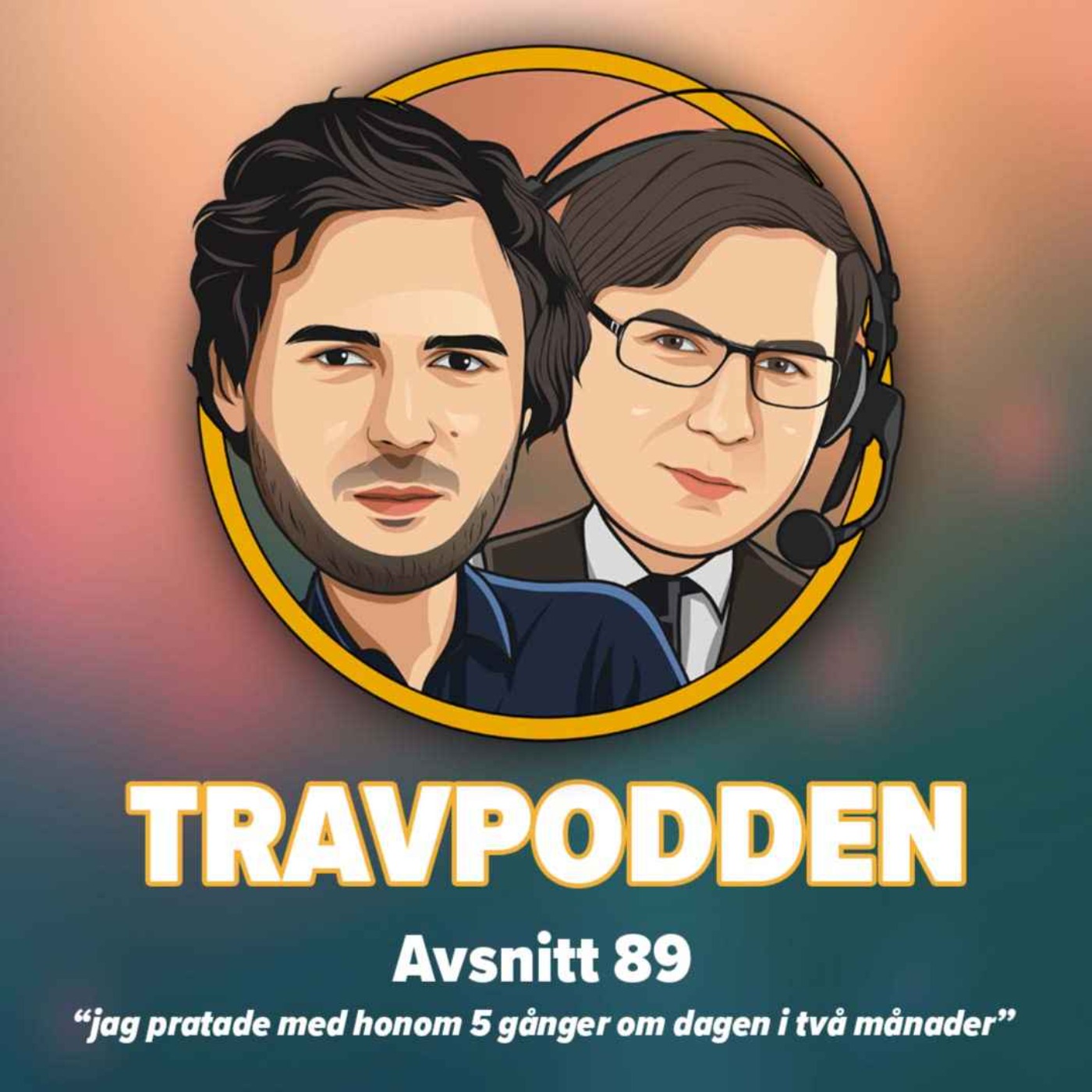 Avs. 89  - ”jag pratade med honom 5 gånger om dagen i två månader”