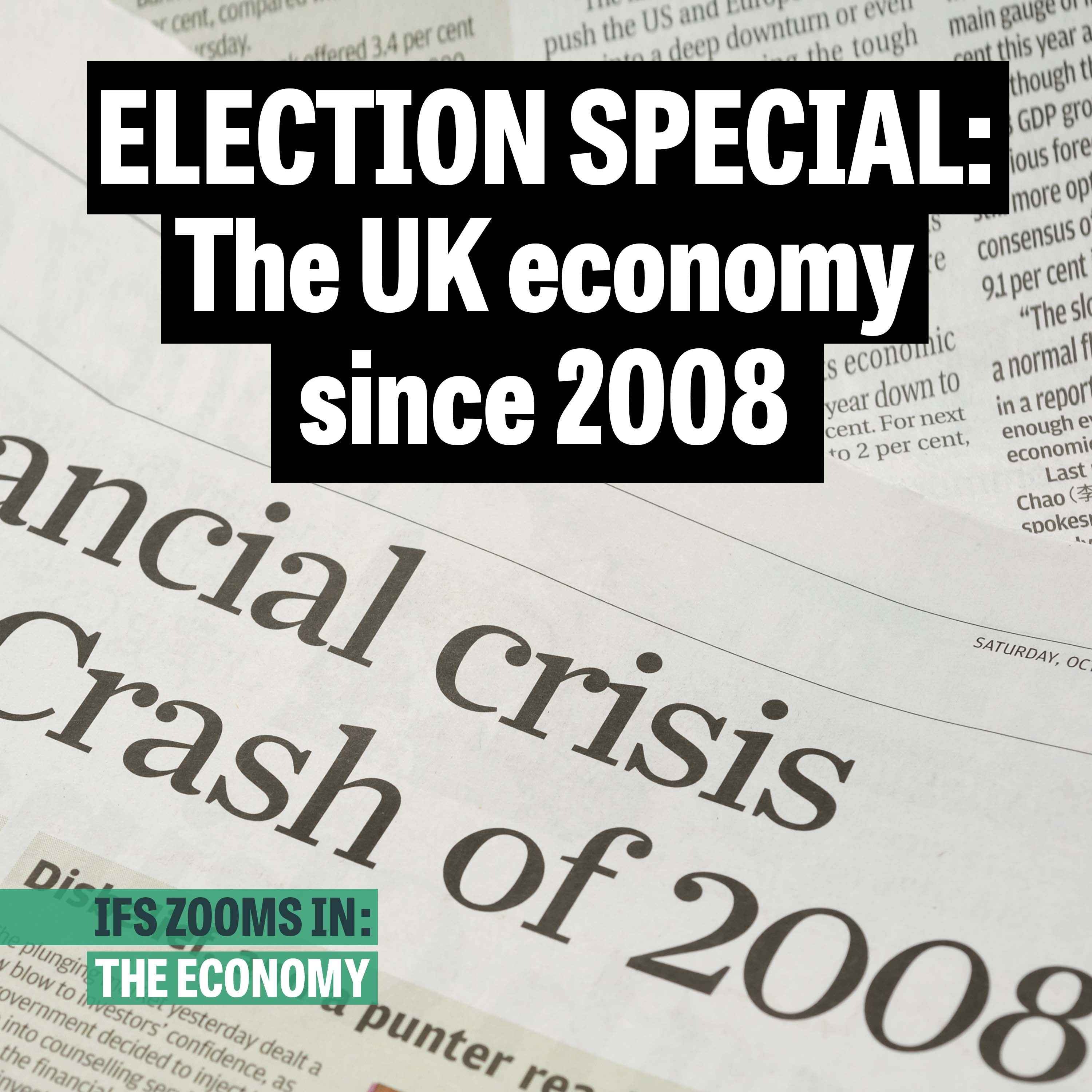 cover art for ELECTION SPECIAL: The UK economy since 2008