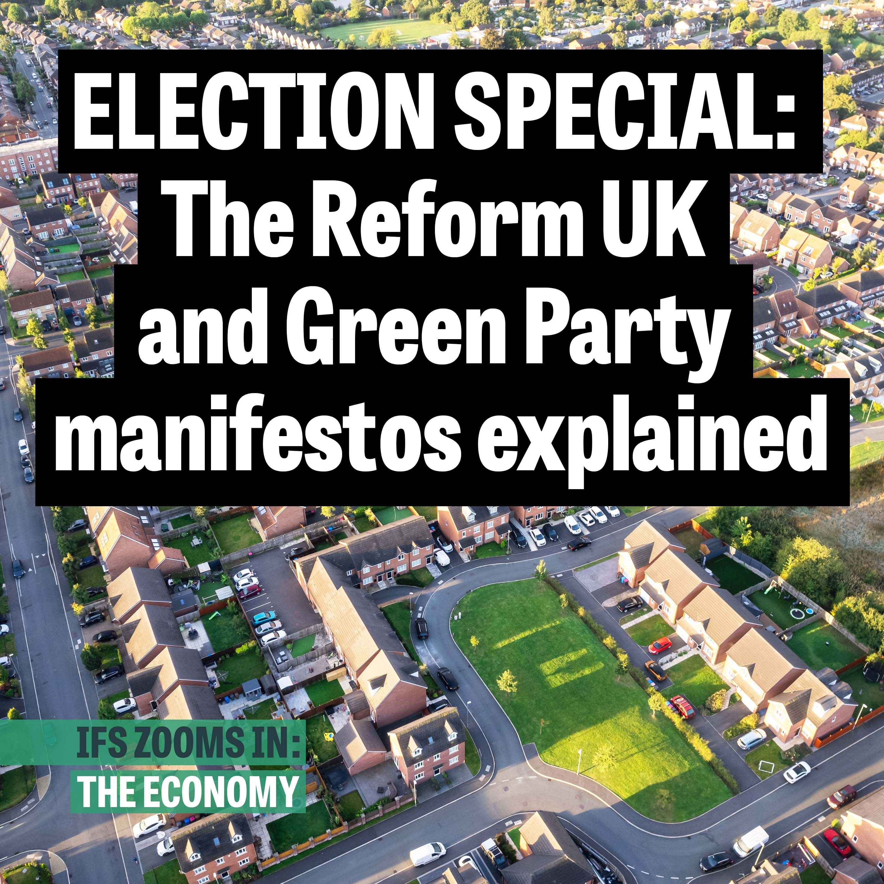 cover art for ELECTION SPECIAL: The Reform UK and Green Party manifestos explained