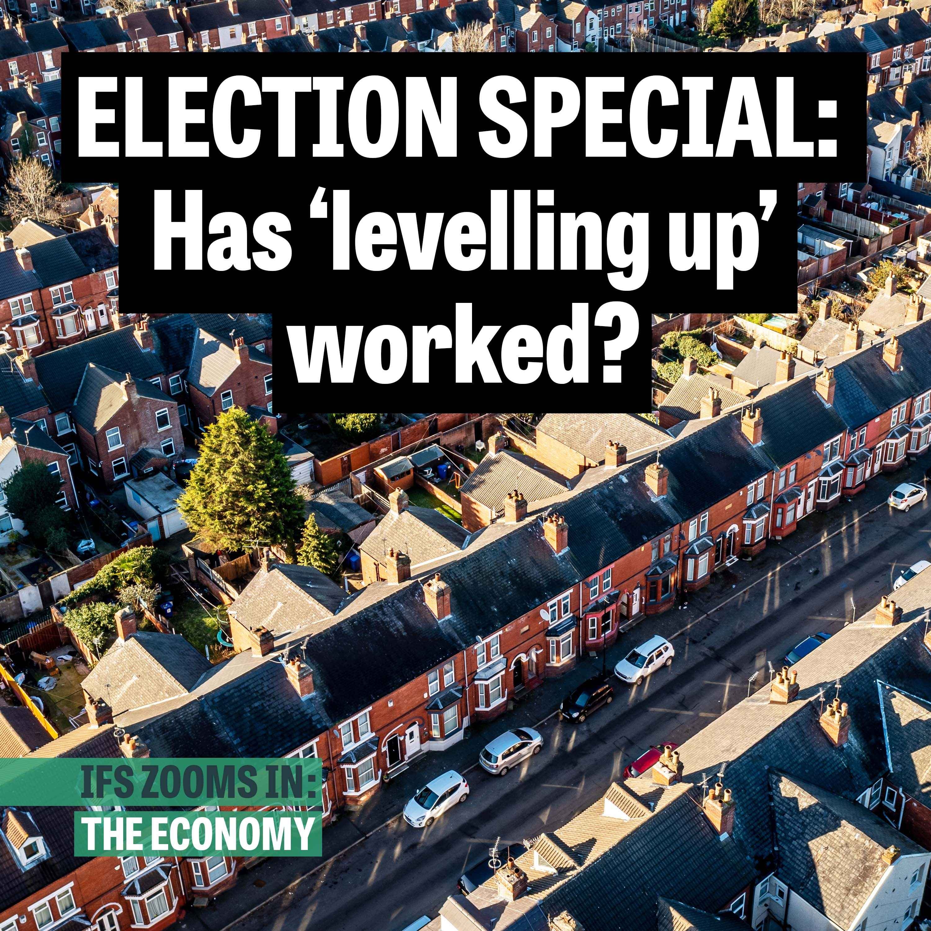 cover art for ELECTION SPECIAL: Has 'levelling up' worked?