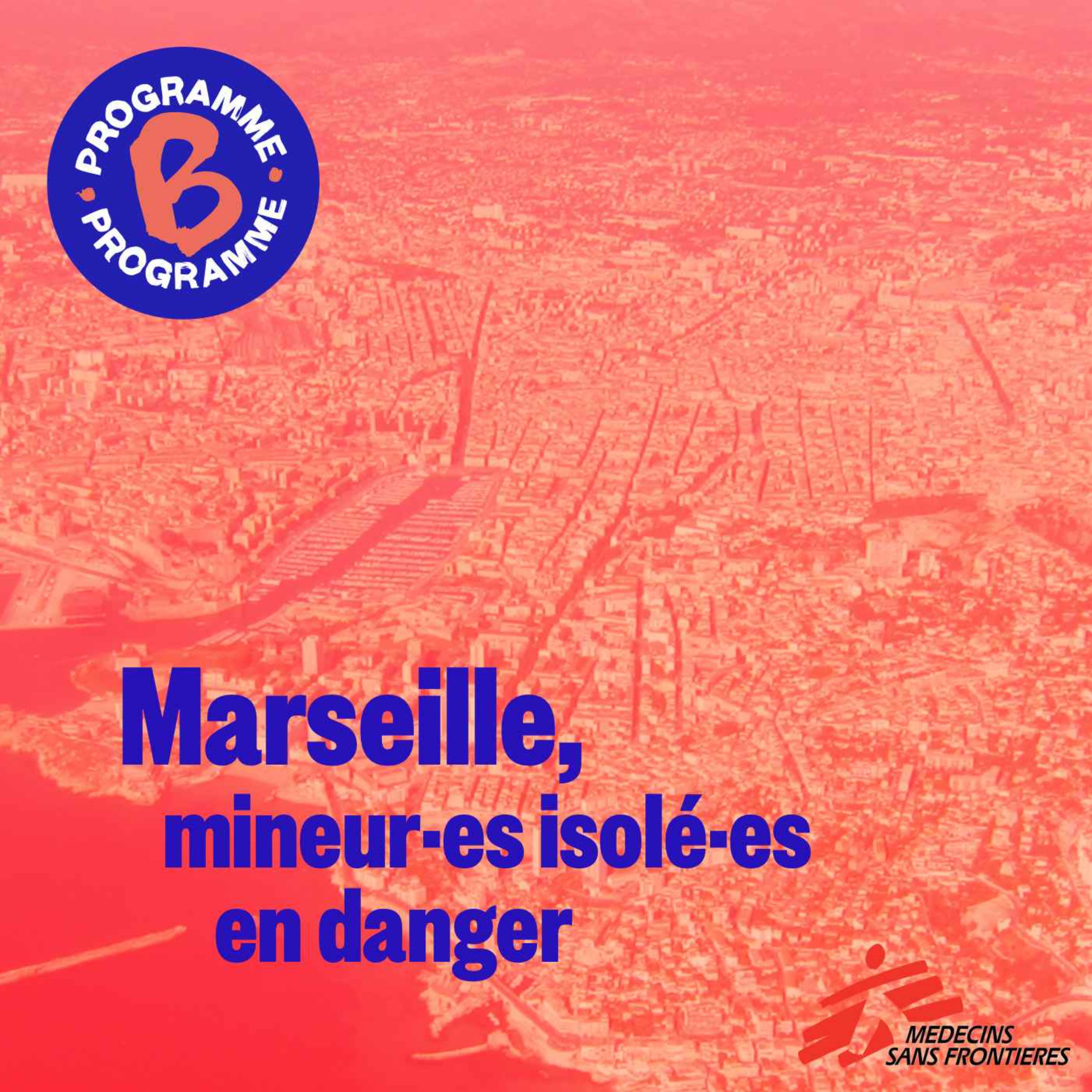 Hors-série Programme B x MSF – Marseille, mineur.es isolé.es en danger – épisode 3