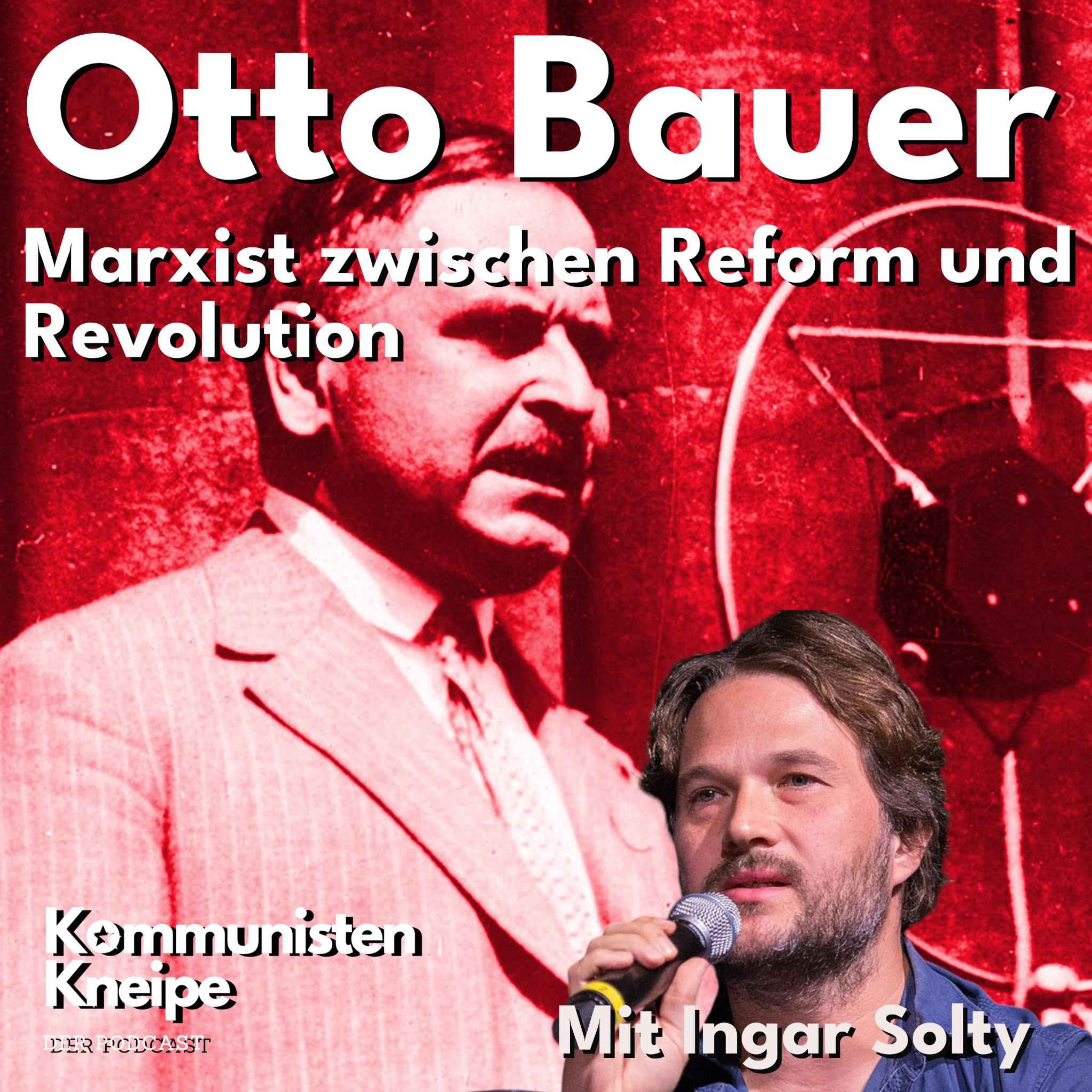 Otto Bauer – Marxismus zwischen Reform und Revolution. Mit Ingar Solty episode artwork