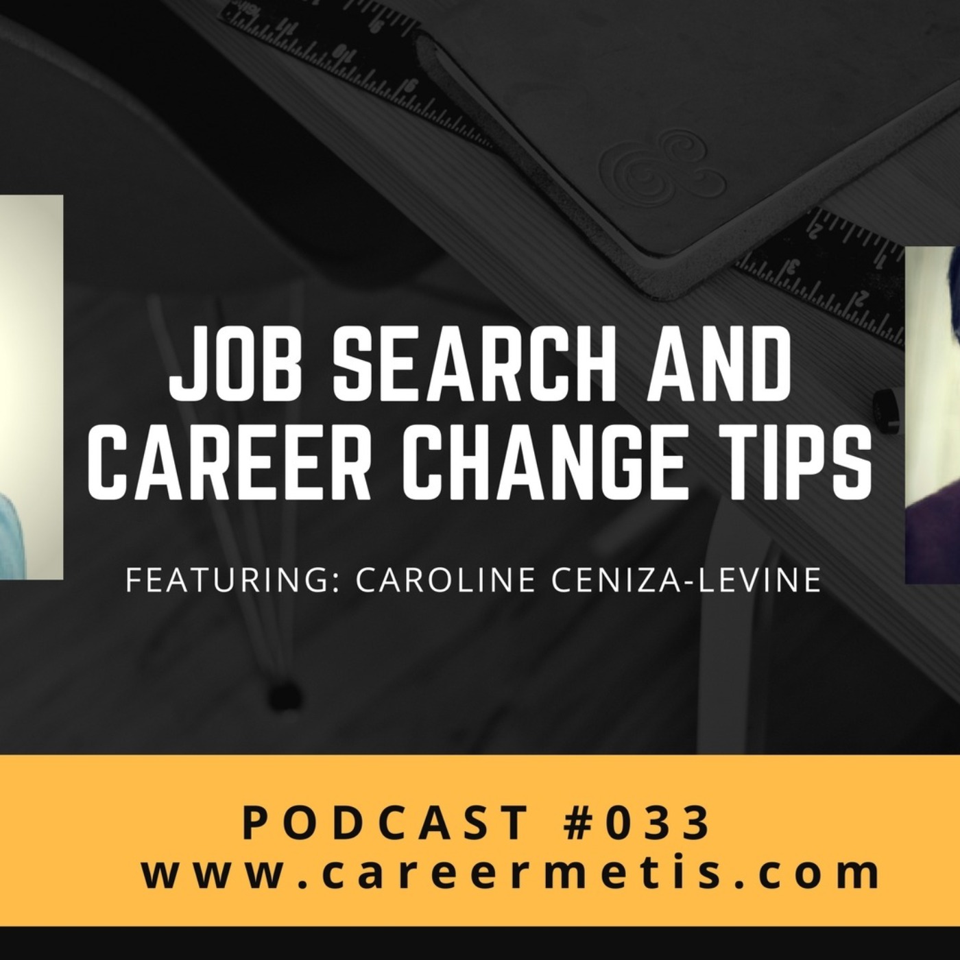#33 – Career Expert Series – Caroline Ceniza-Levine : Job Search and Career Change Tips