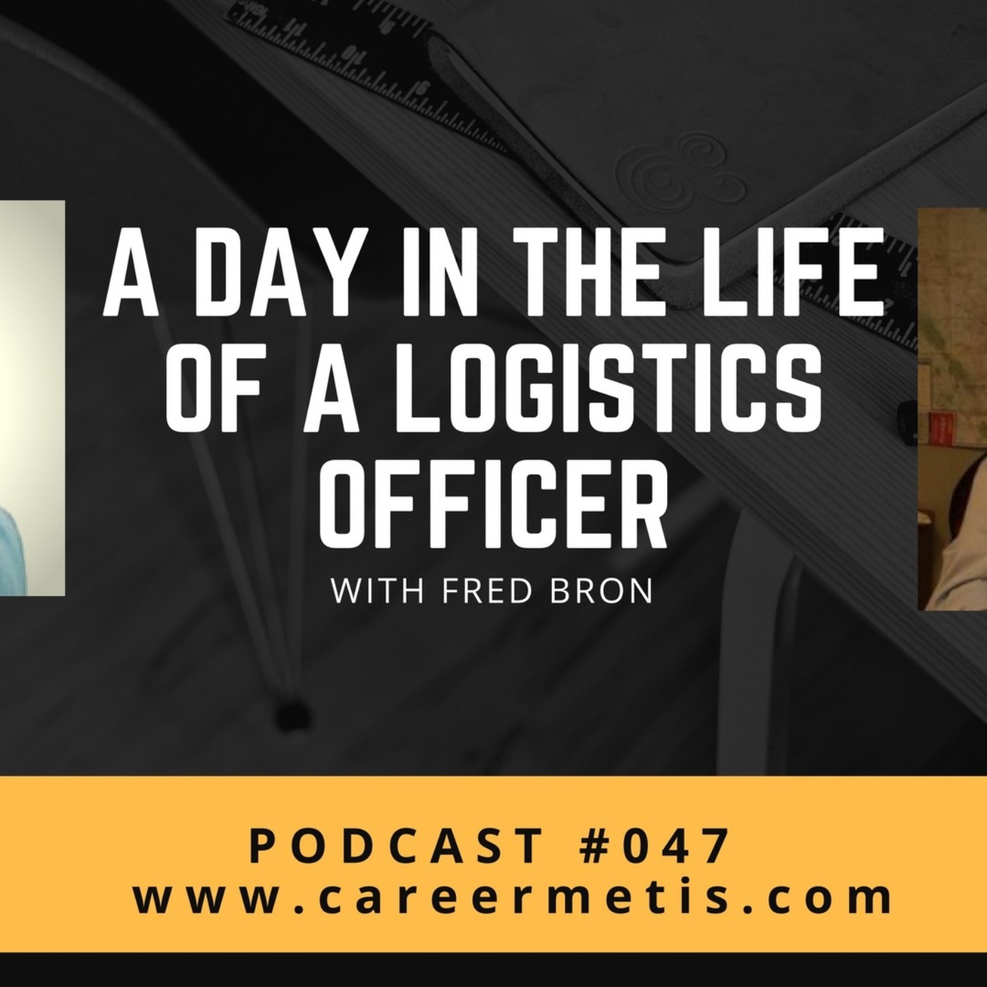 cover art for #47 – A Day in the Life of a Logistics Officer with Fred Bron