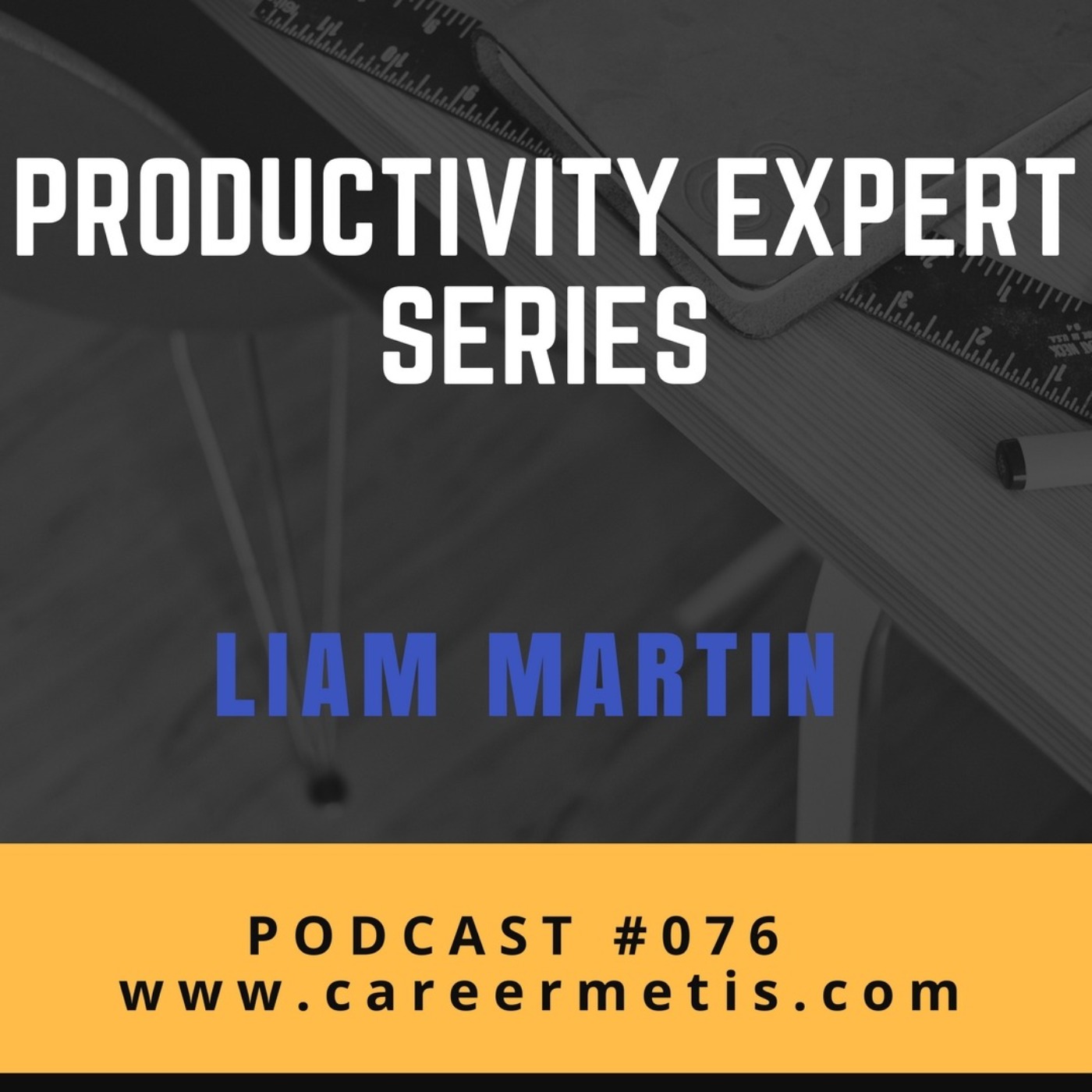 cover art for #76 – Productivity Expert Series – Liam Martin