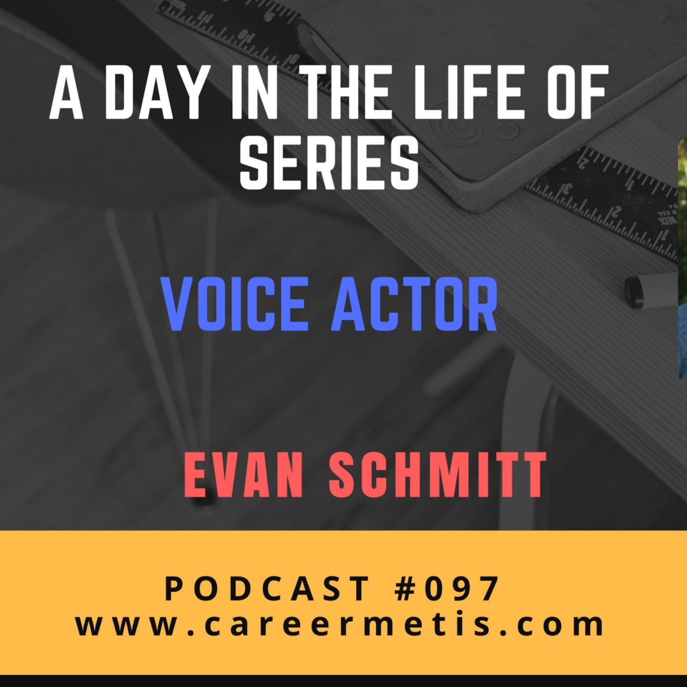 cover art for #97 – A Day In The Life Of A Voice Actor – Evan Schmitt