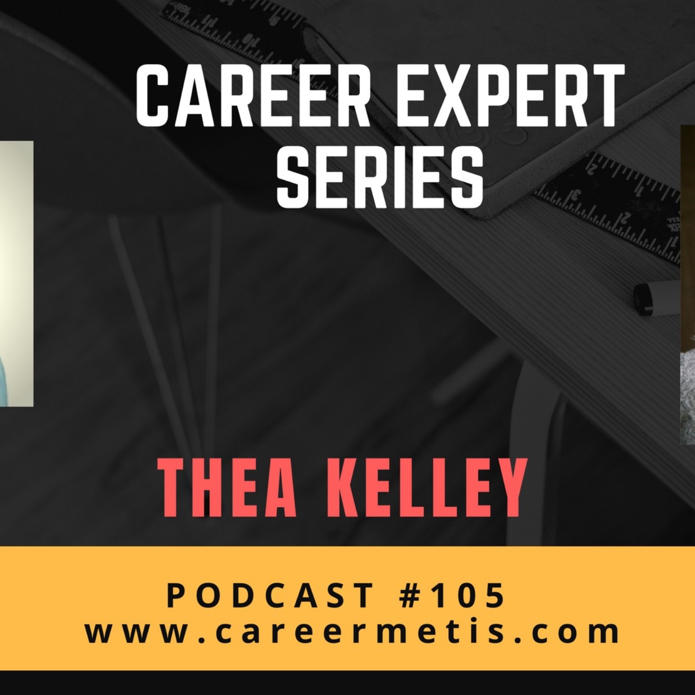 cover art for #104 – Career Expert Series – Thea Kelley