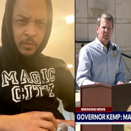 cover art for T.I. Has A Problem With Governor Kemp Trying To Re - Open Georgia!