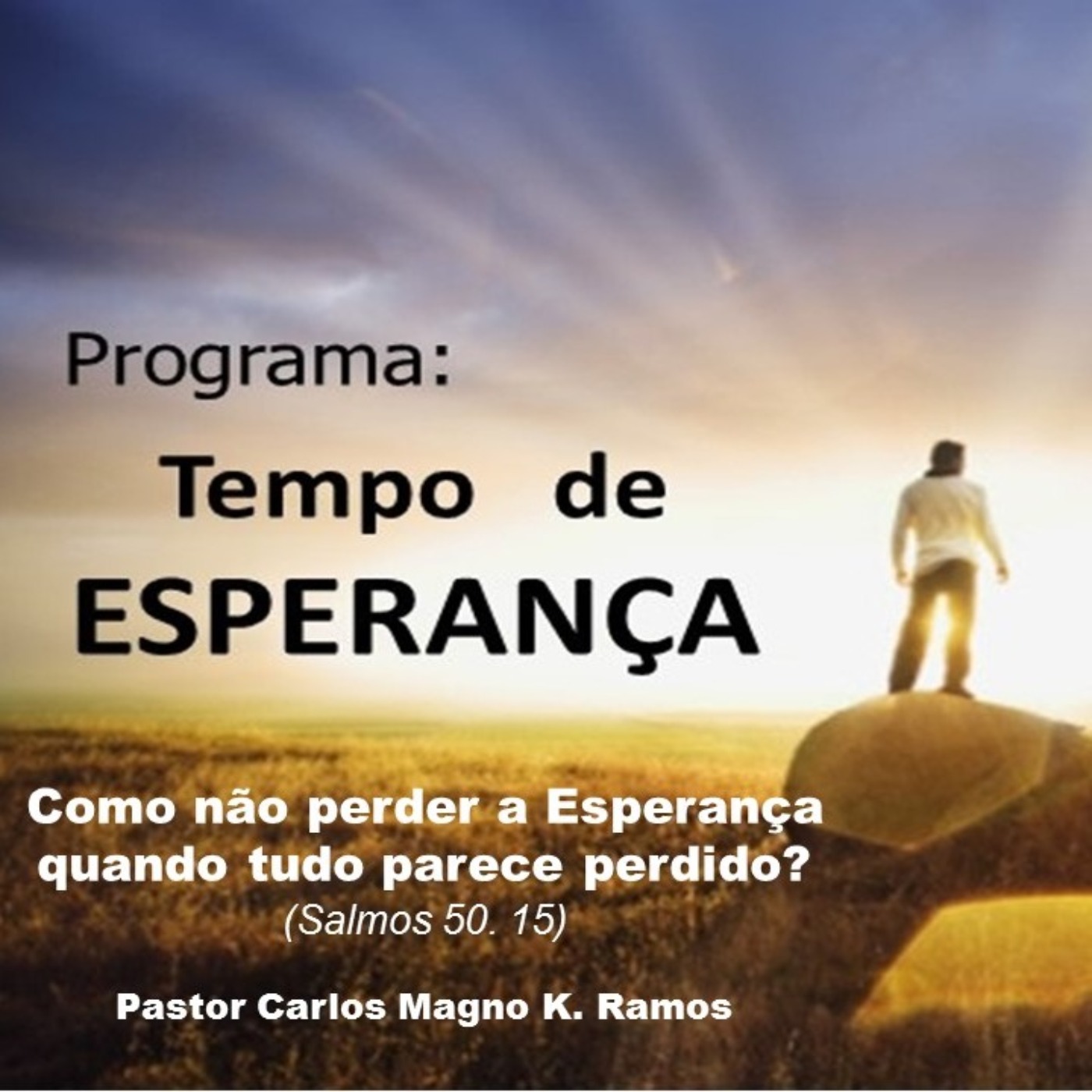 cover art for Tempo de Esperança | Como Não Perder a Esperança Quando Tudo Parece Perdido? | Pr. Cacá