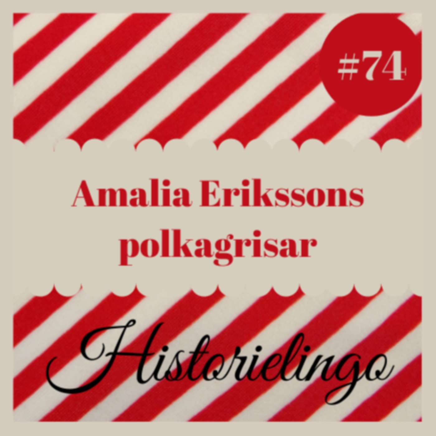 Avsnitt 74: Amalia Erikssons polkagrisar