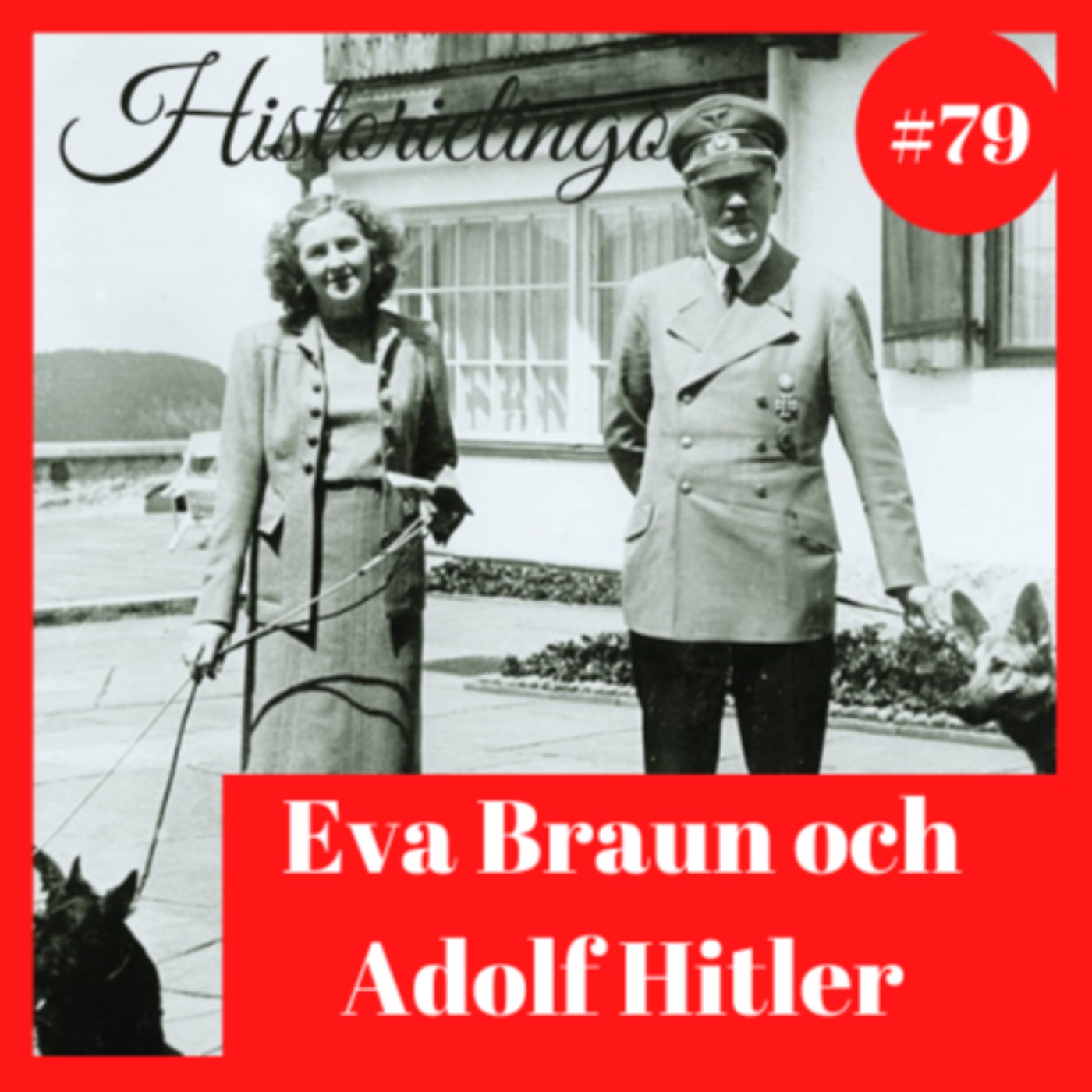Avsnitt 79: Eva Braun & Adolf Hitler