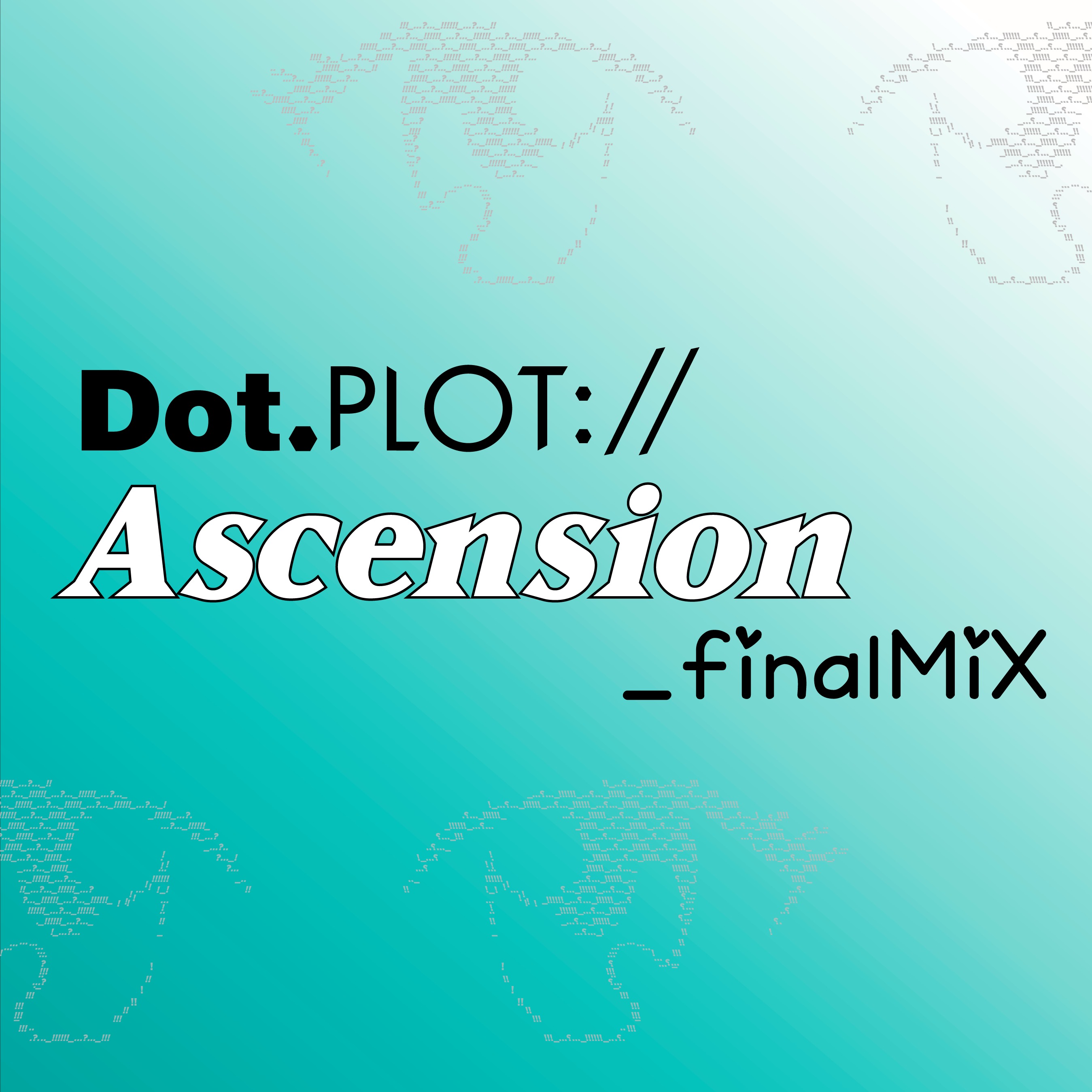 cover art for Dot Plot Ascension 3.0 + 1.0 (You Can (NOT) Re-Mix)