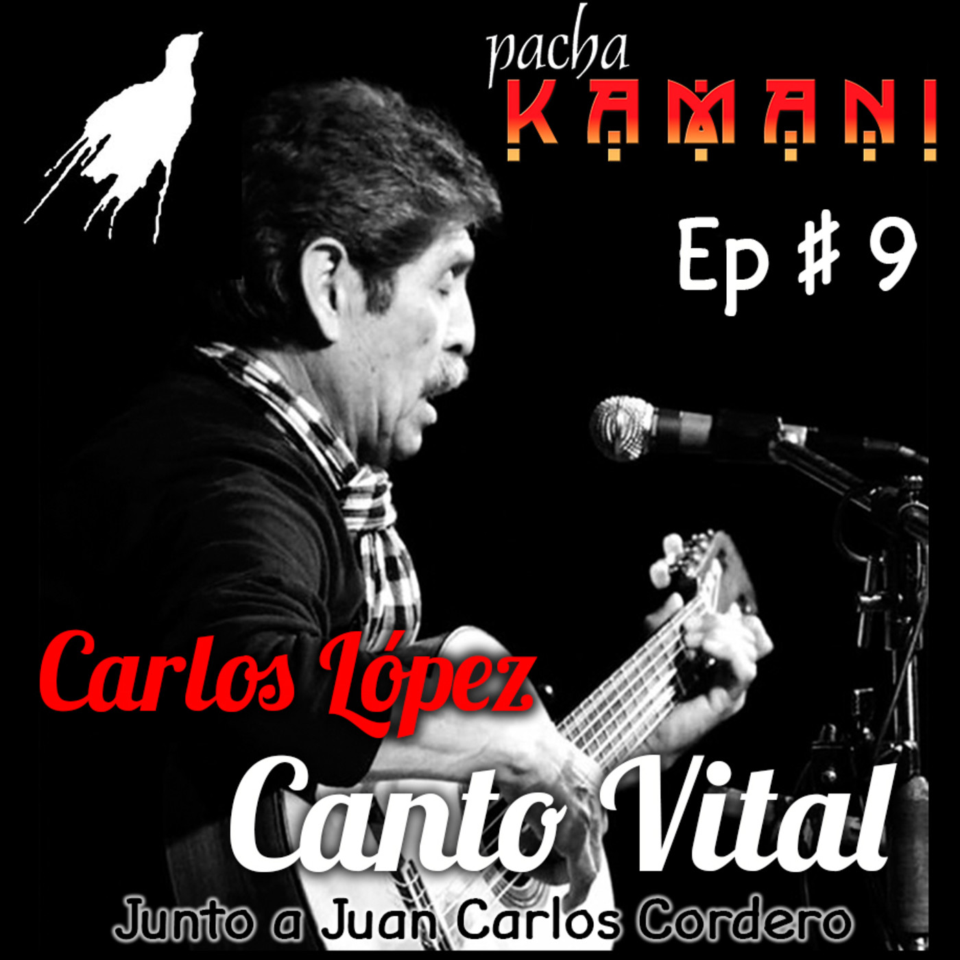 Ep # 09. Homenaje al Canto Vital de Carlos López, trovador boliviano (04/2020)