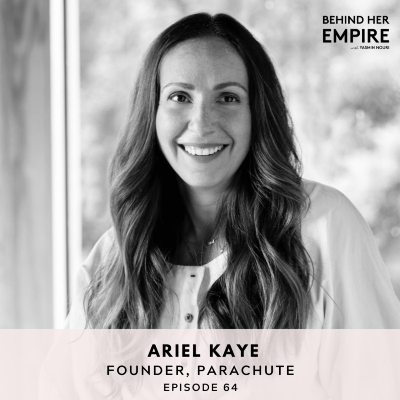 Why Having No Experience Can Help You in Business with Ariel Kaye, Founder of Parachute