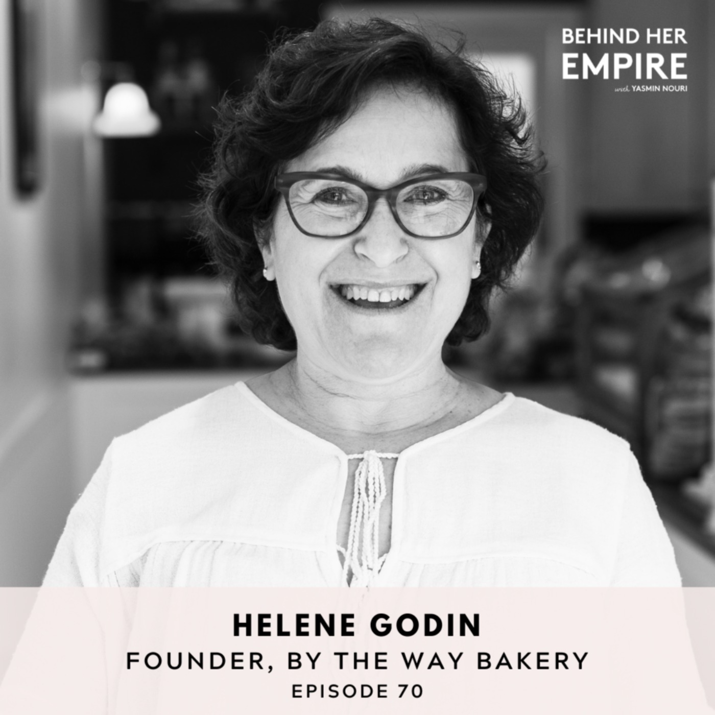 cover art for Quitting Your Corporate Job & Building Your Empire with Helene Godin, Founder of By The Way Bakery