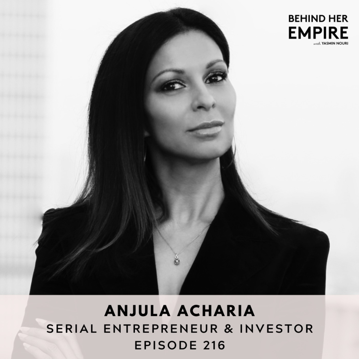 Achieve Your Dreams Through Visualization with Anjula Acharia, Serial Entrepreneur & Investor