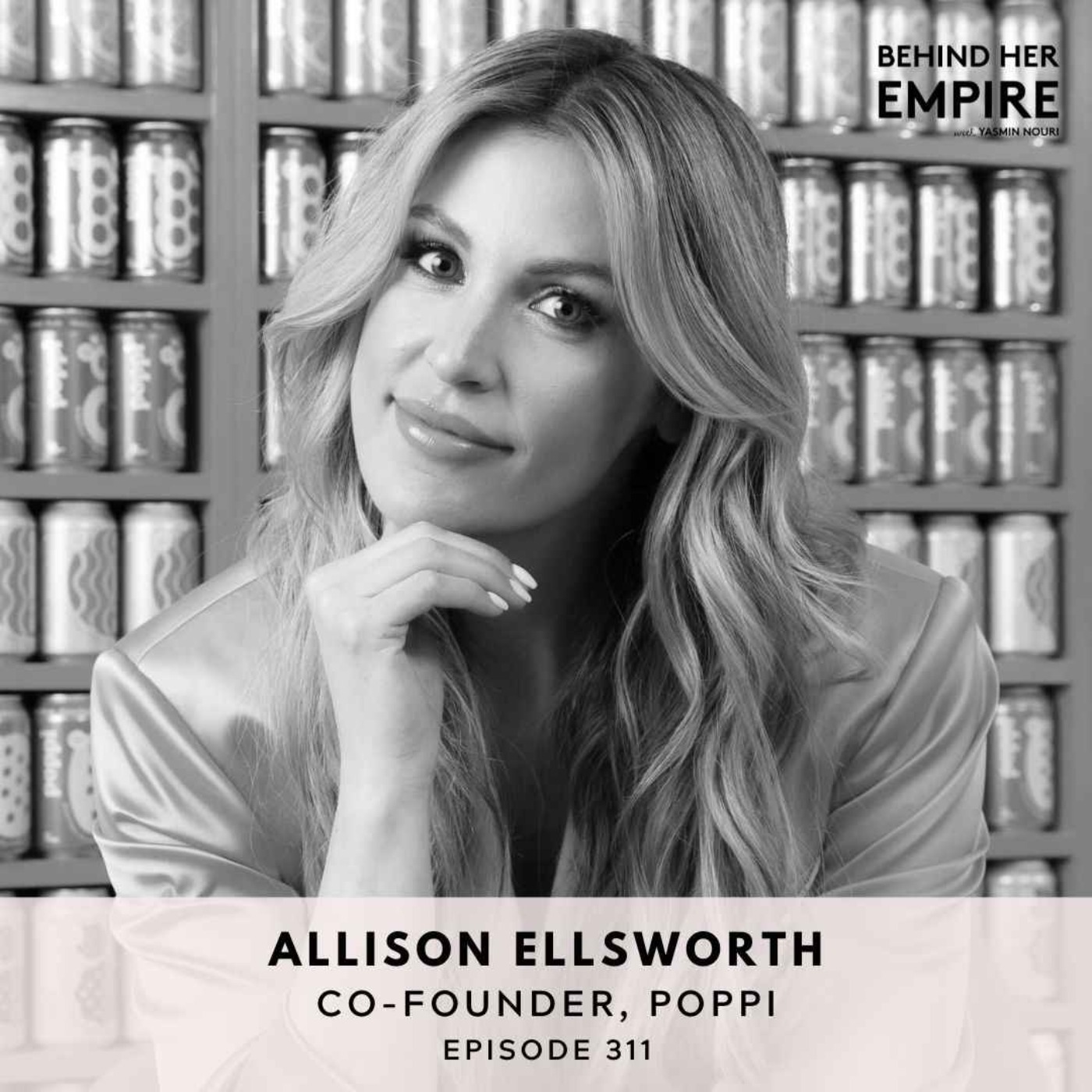 #311: Poppi Founder: From Broke to Shark Tank & Building a Viral Brand From Her Kitchen - Allison Ellsworth, Co-Founder of Poppi