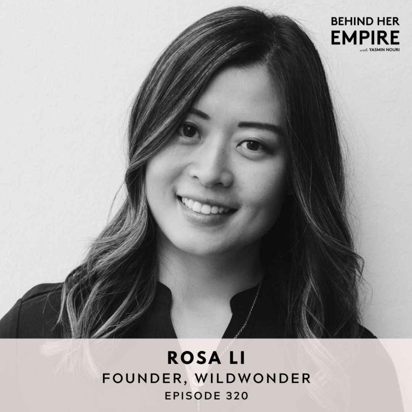 #320: Zero Orders, Countless Rejections: How This Founder Went From Being Lost in Her Career to Closing a Deal on Shark Tank with Rosa Li, Founder of wildwonder