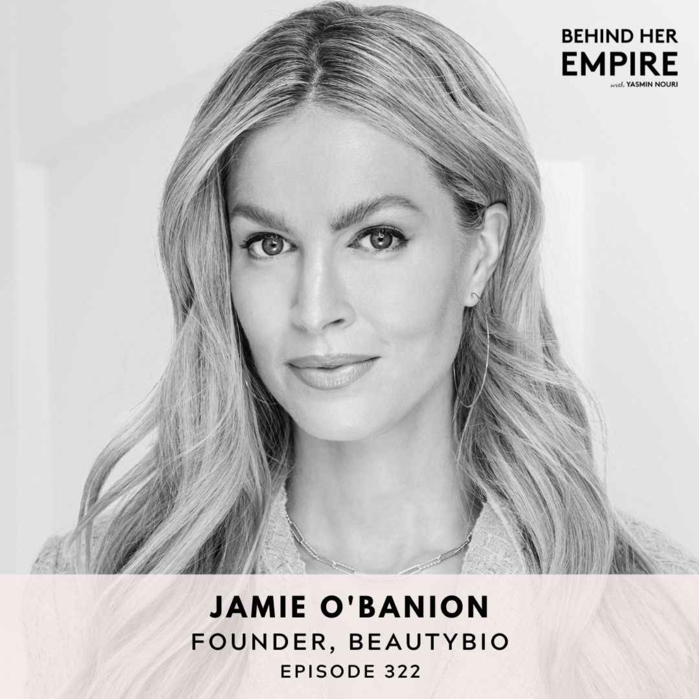 #322: Doubling Down on Faith in the Most Uncertain Times & Pivoting Your Way to a 9 Figure Business with Jamie O’Banion, Founder of BeautyBio