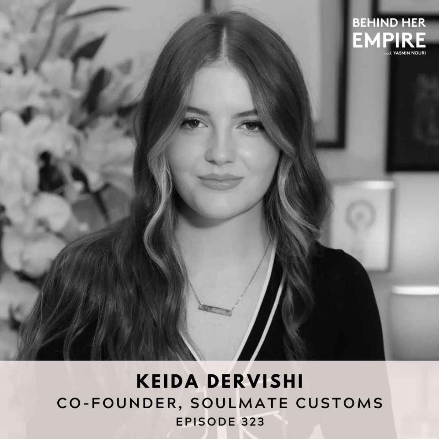 #323: How This Founder Used Social Media to Turn a Failed Etsy Shop Into a Multi-Million Dollar Business with Keida Dervishi, Co-Founder of Soulmate Customs