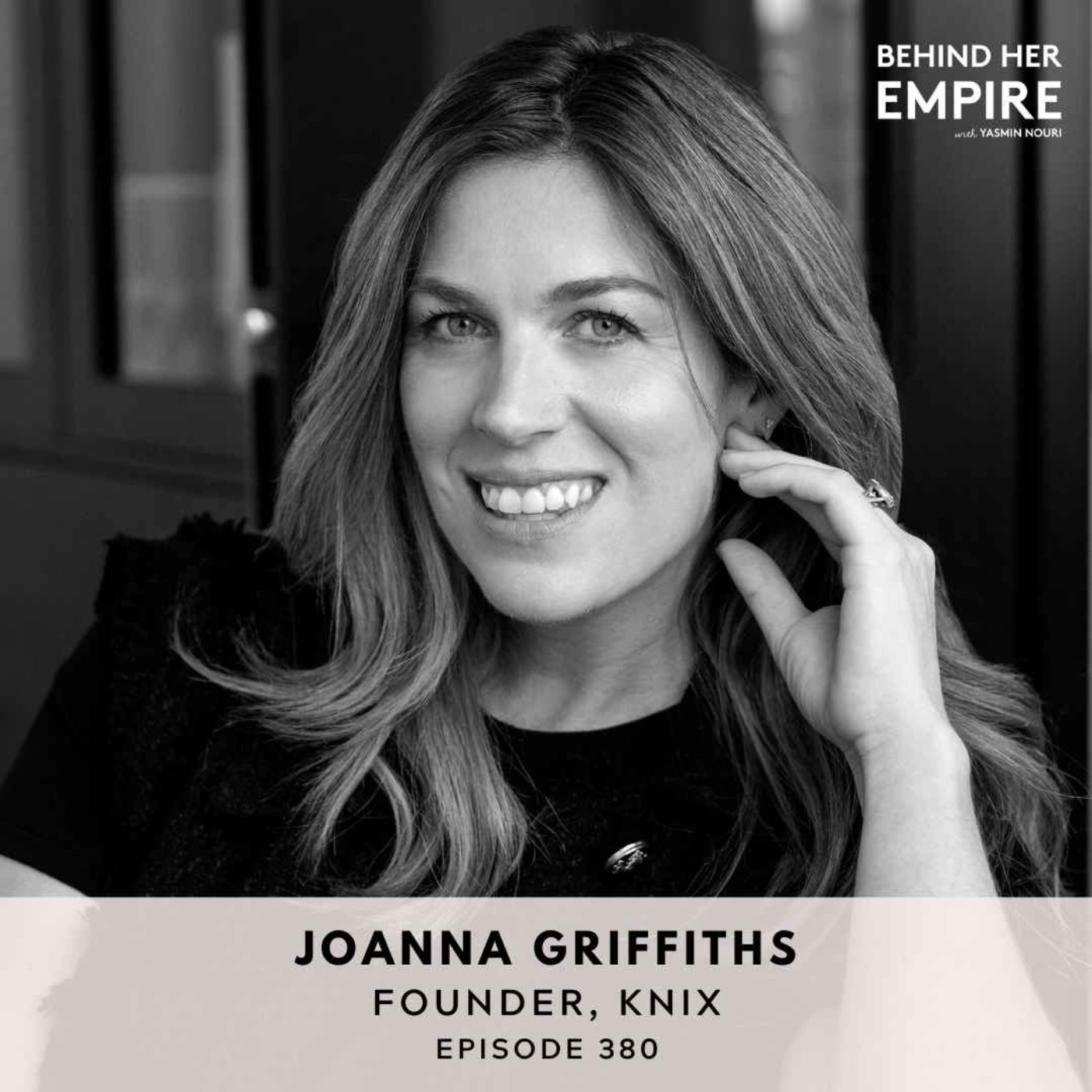 #380: How This Founder Overcame Doubts & Made History With a $320 Million Dollar Exit With Joanna Griffiths, Founder of Knix