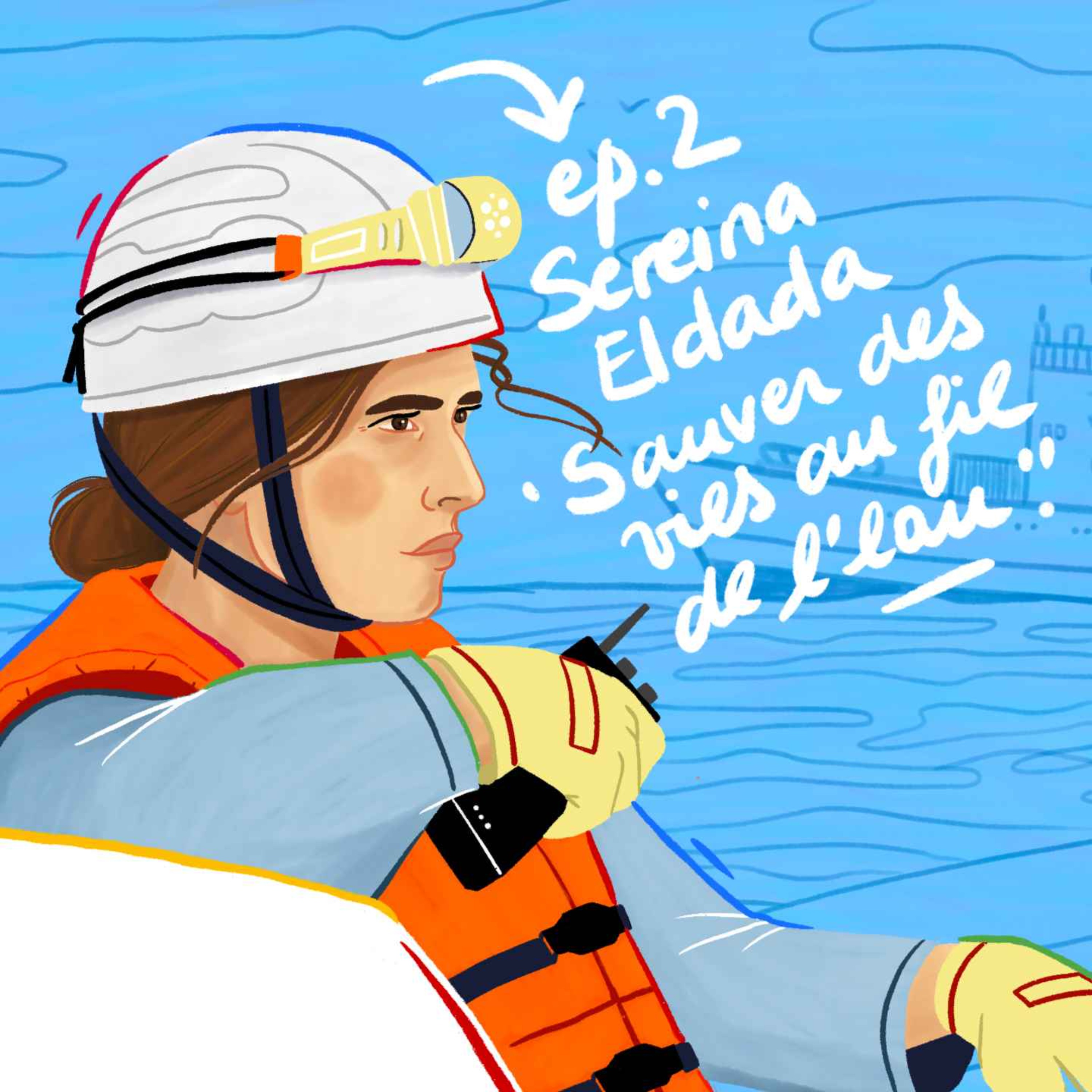 cover art for #2 - Seraina Eldada : Sauver des vies au fil de l'eau