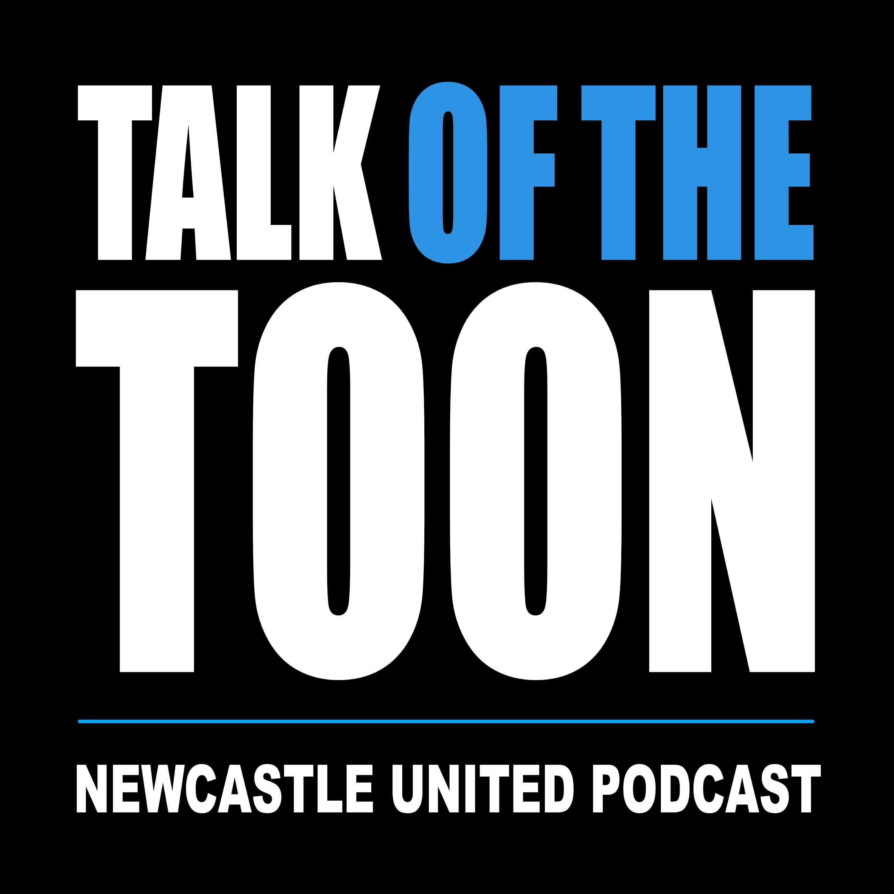 Talk of the Toon: Newcastle United Podcast