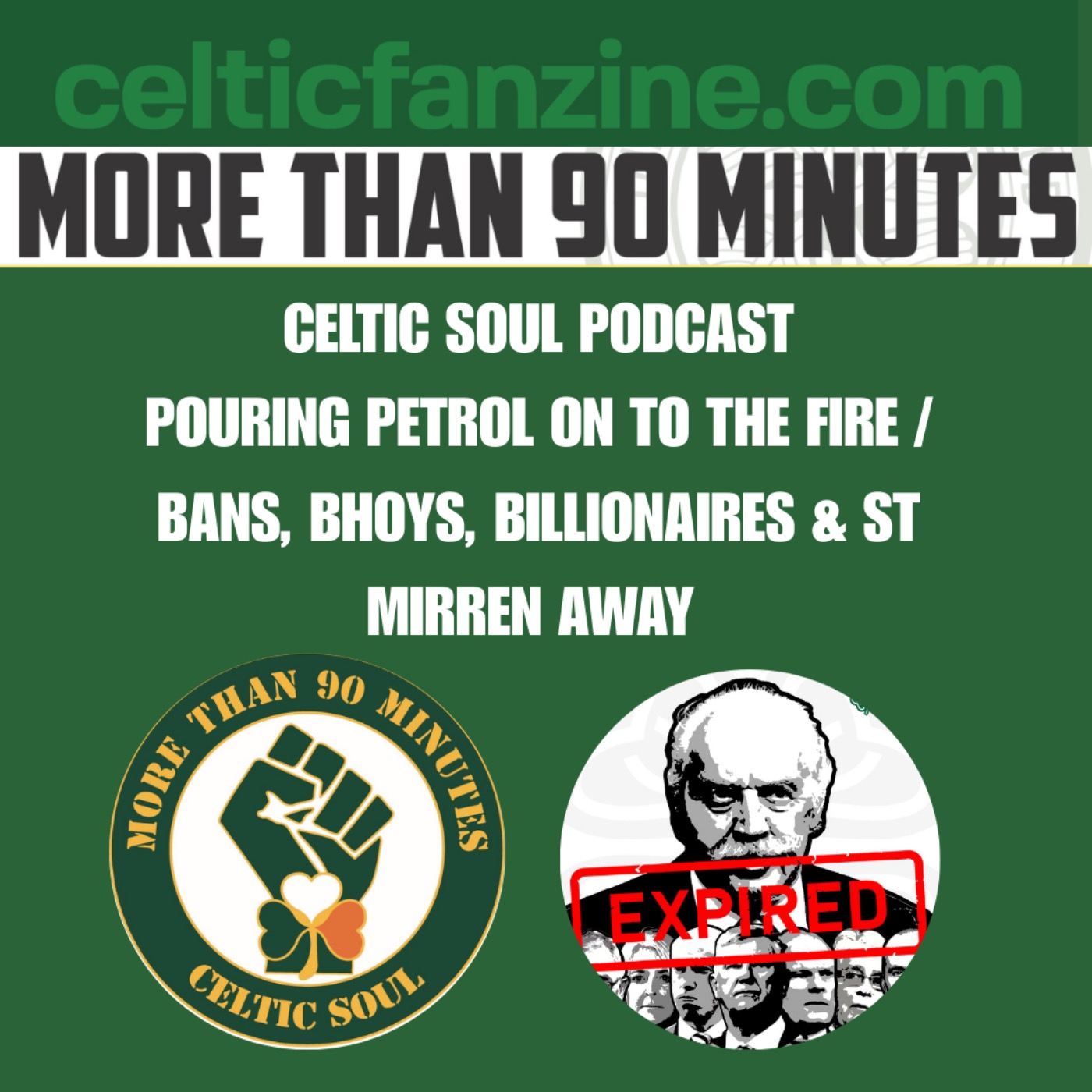 POURING PETROL ON TO THE FIRE / BANS, BHOYS, BILLIONAIRES & ST MIRREN AWAY