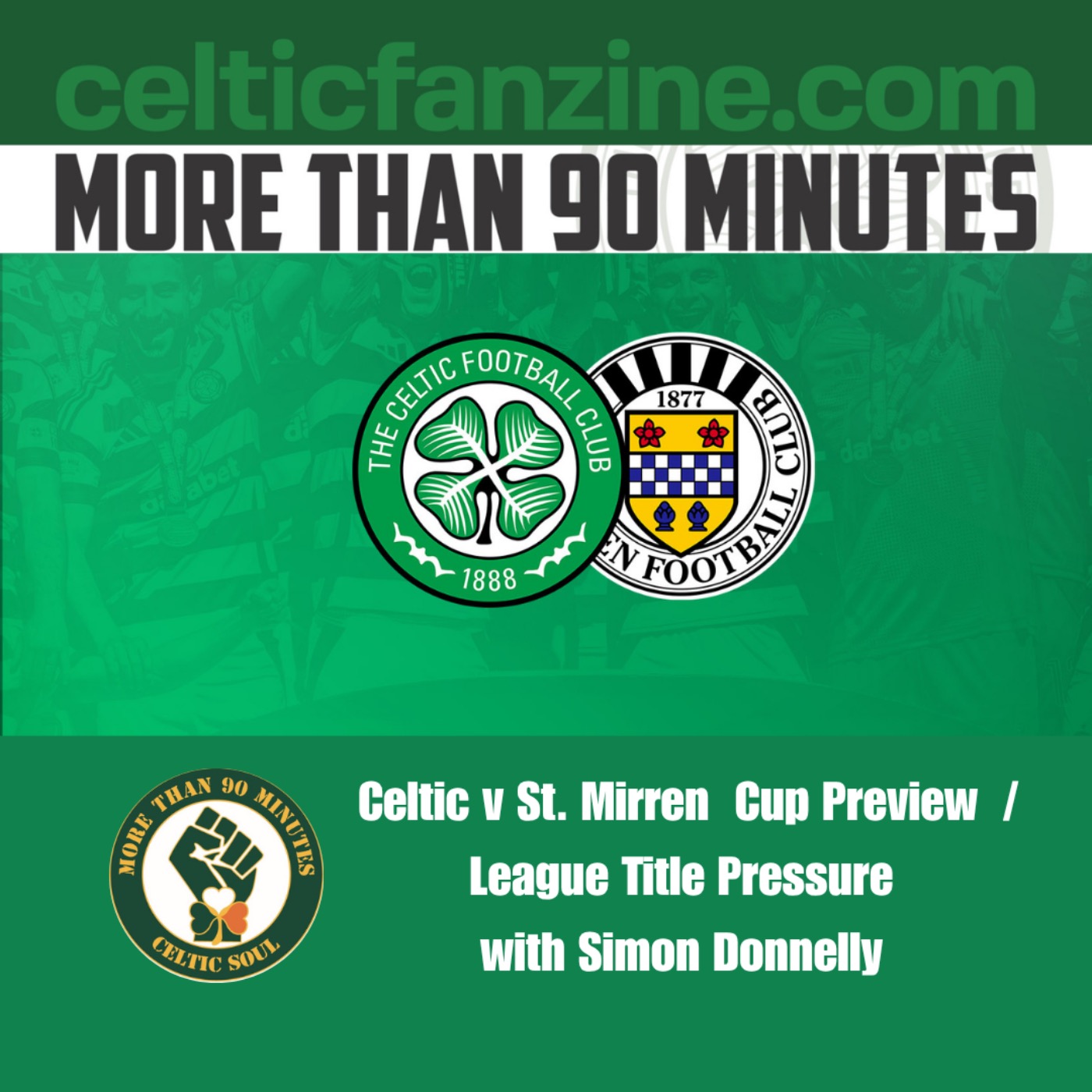 Celtic v St. Mirren  Cup Preview  / League Title Pressure with Simon Donnelly