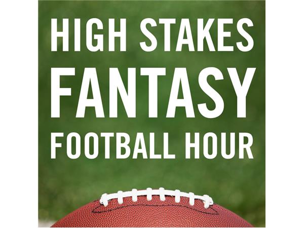 The High Stakes Fantasy Football Hour