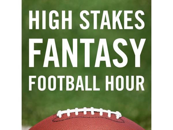 The High Stakes Fantasy Football Hour