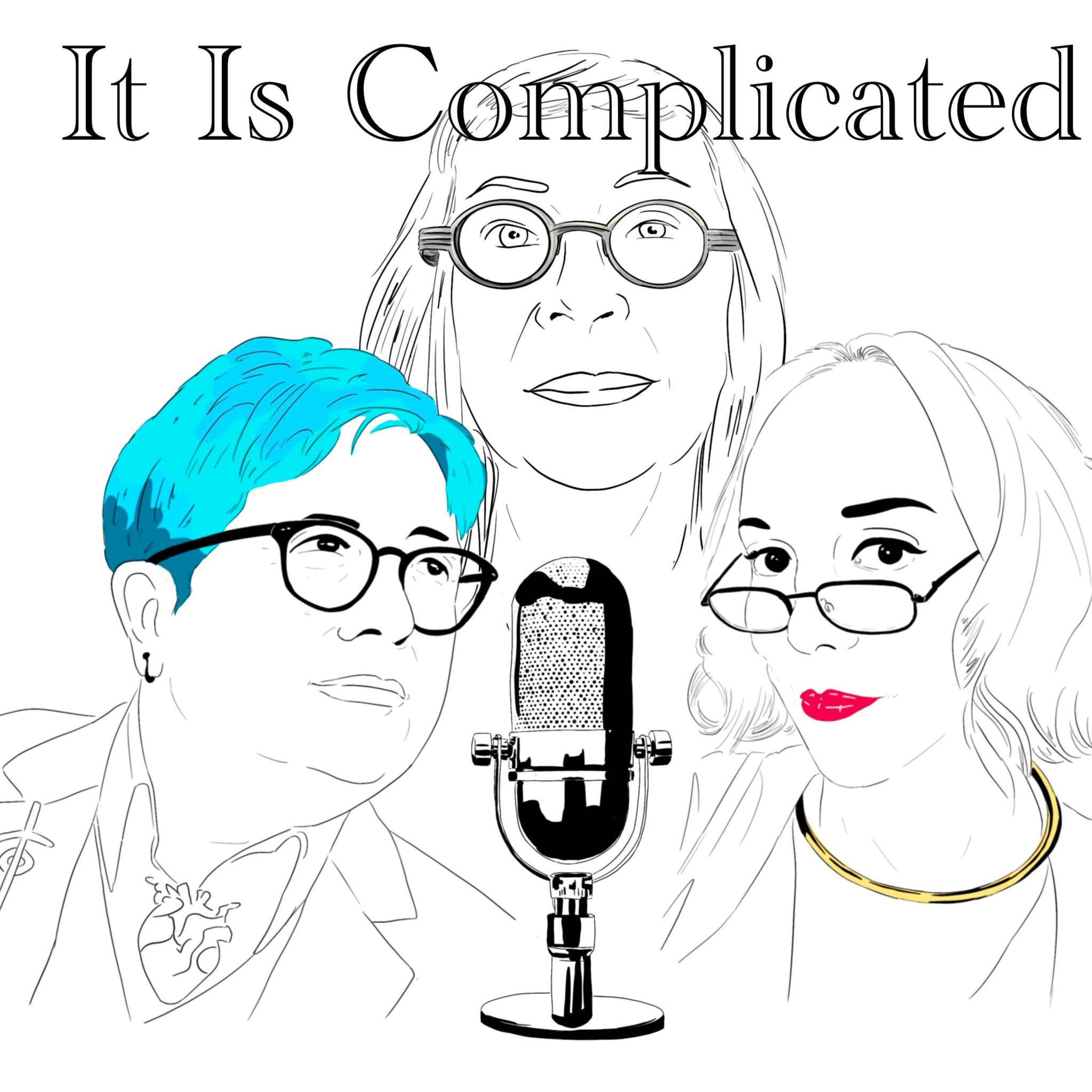 It Is Complicated