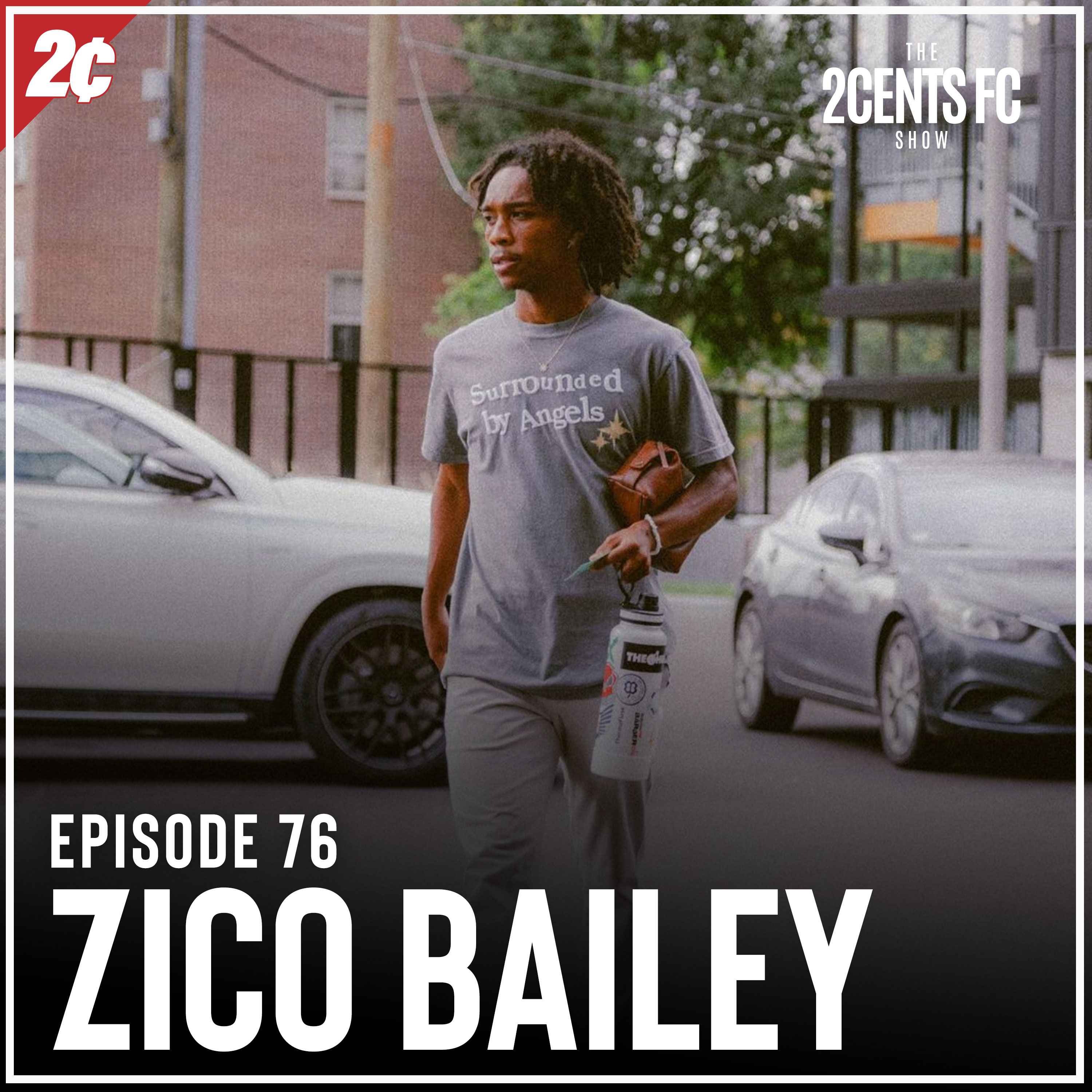cover art for Episode: 76 | Zico Bailey
