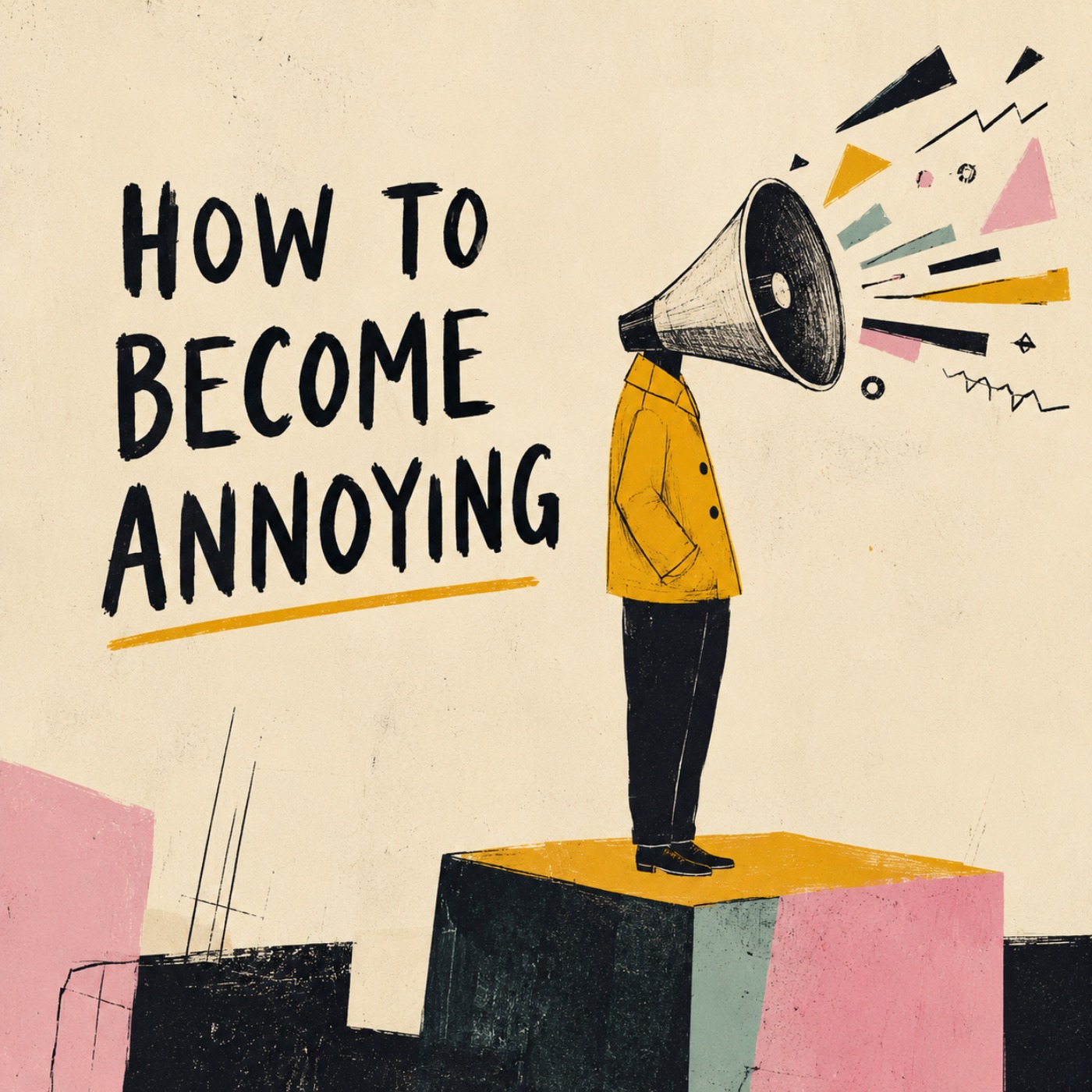 #314 - HOW TO BECOME ANNOYING 1 episode artwork