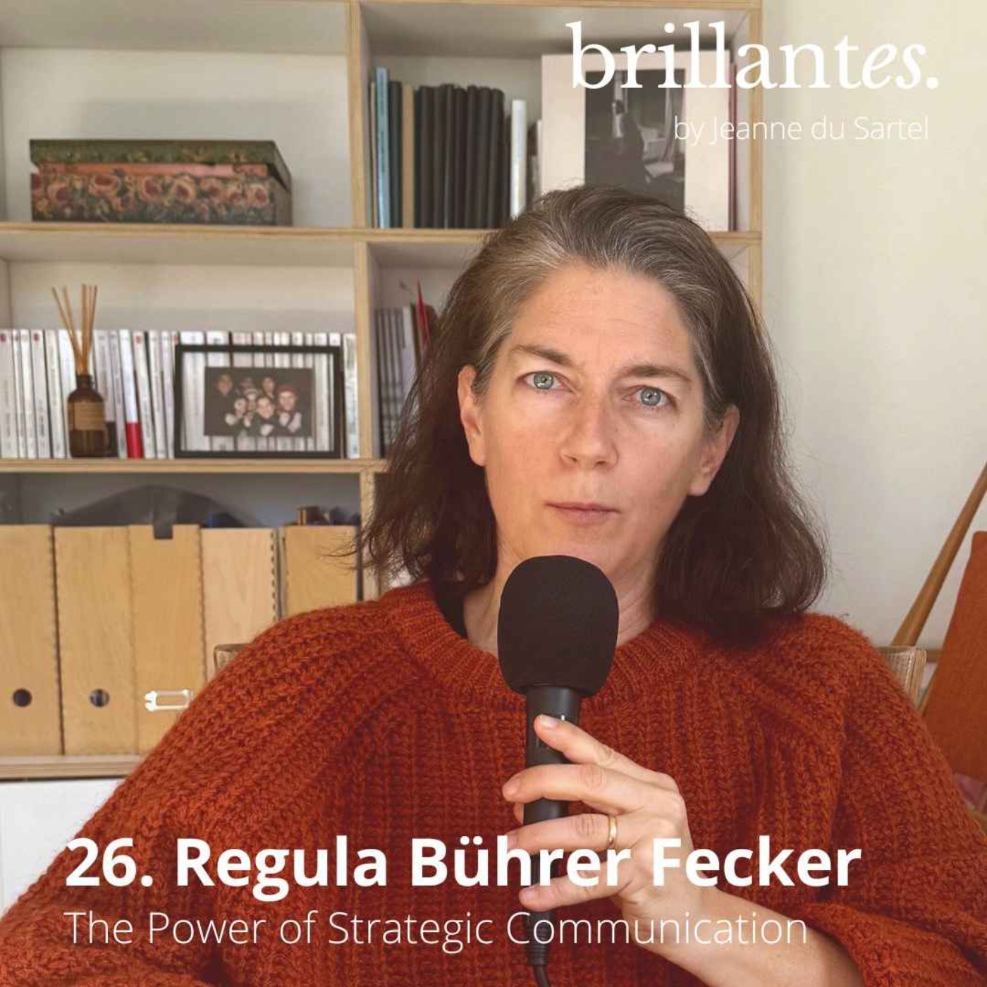 #26 Regula Bührer Fecker - The Power of Strategic Communication