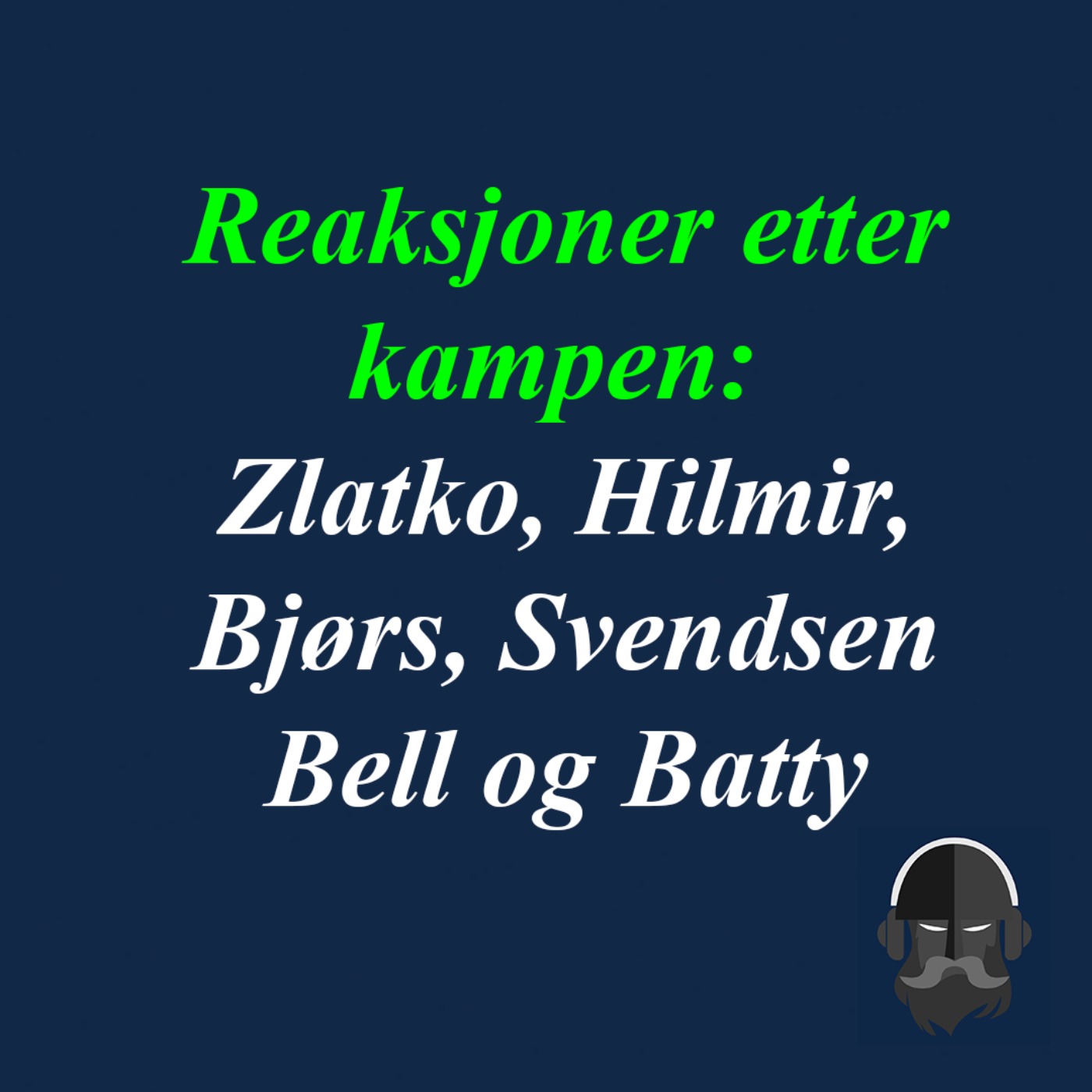 Vikingpodden Podcast: #254 - Reaksjoner fra Bjørshol, Batty, Zlatko, Svendsen, Hilmir og Bell etter 7-0 seieren over Koper! Vikingpodden episode image