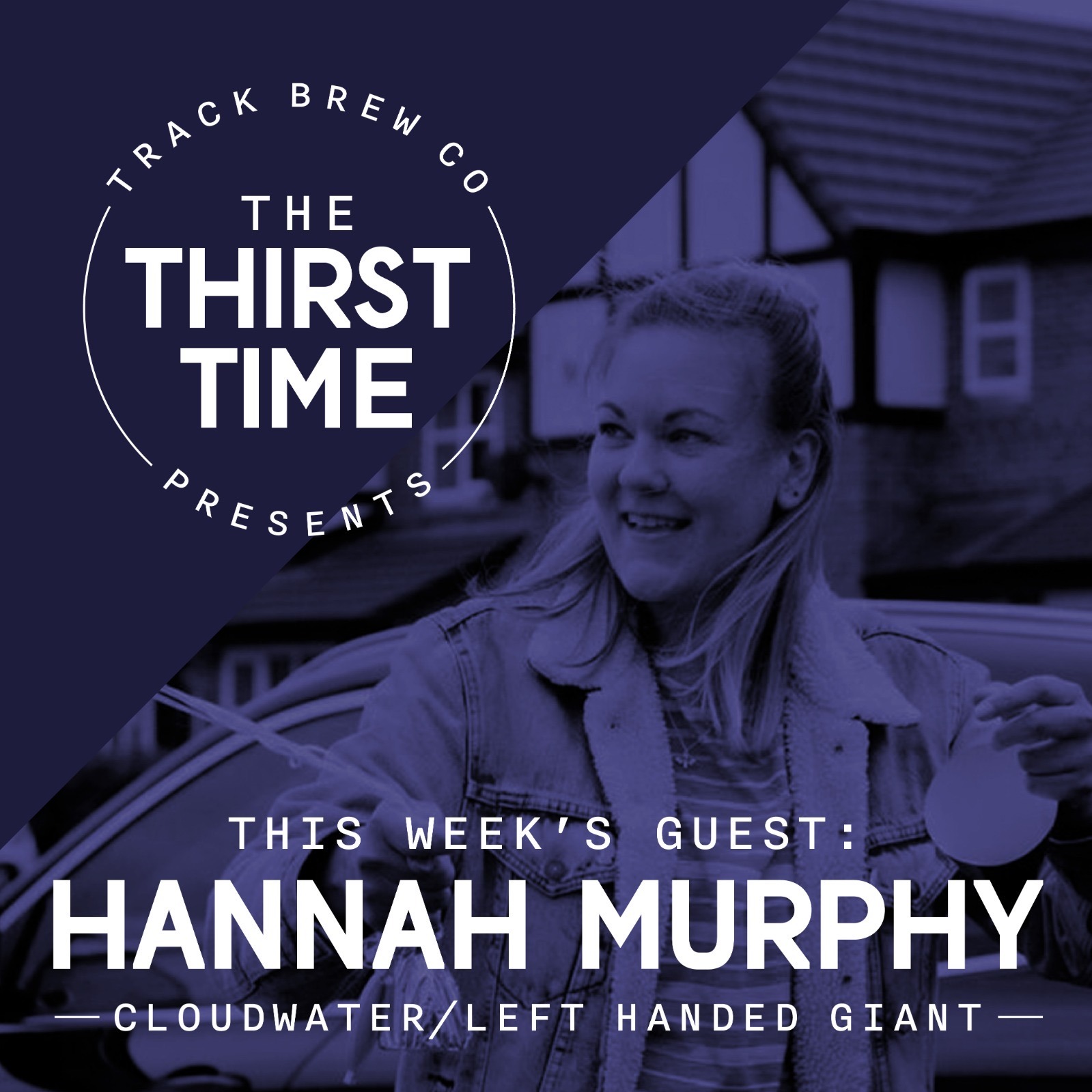 cover art for Ep 7 - The Thirst Time - Hannah Murphy - Cloudwater/Left Handed Giant