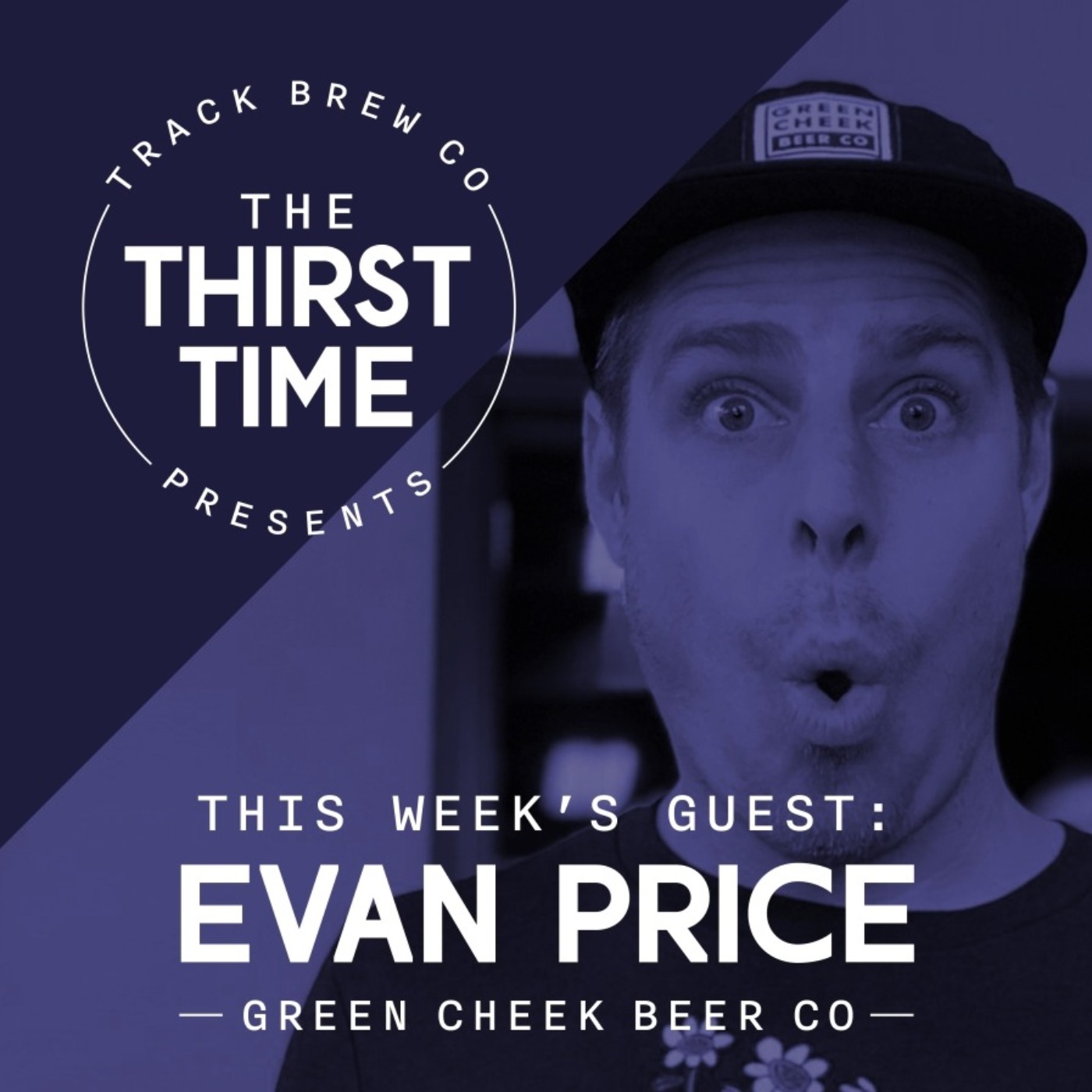 cover art for Ep 8 - The Thirst Time - Evan Price - Green Cheek Beer Co 