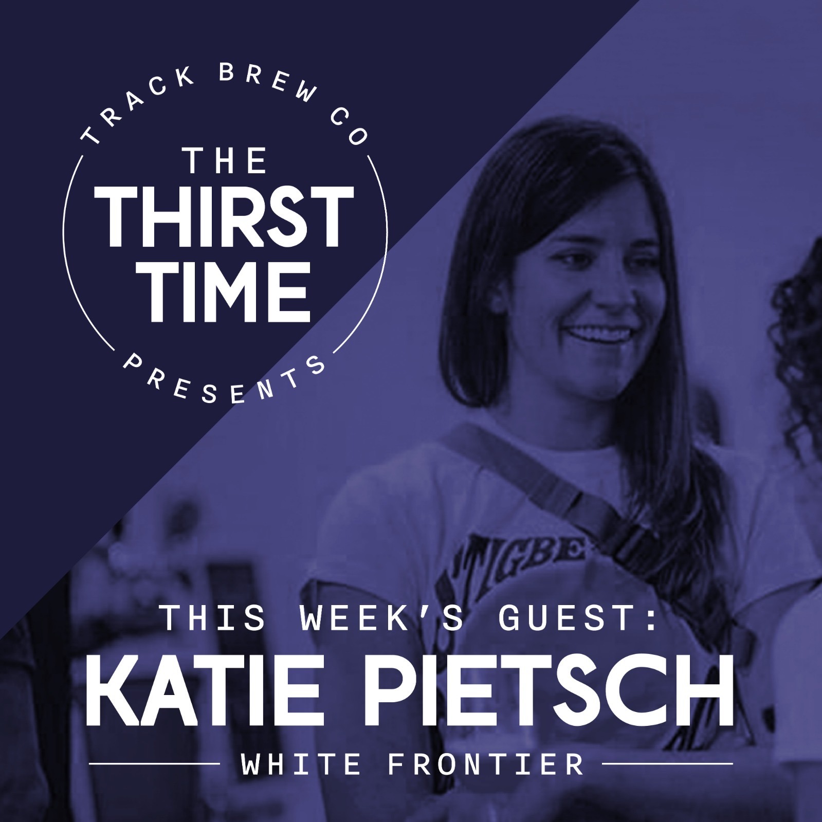 cover art for Ep 9 - The Thirst Time - Katie Pietsch - White Frontier 