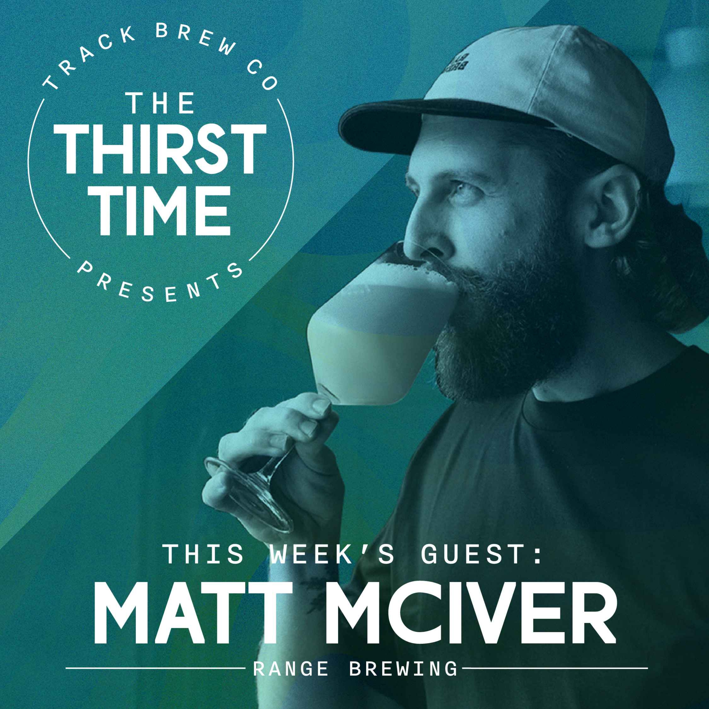 cover art for S3 - E9 - The Thirst Time - Matt Mciver - Range Brewing
