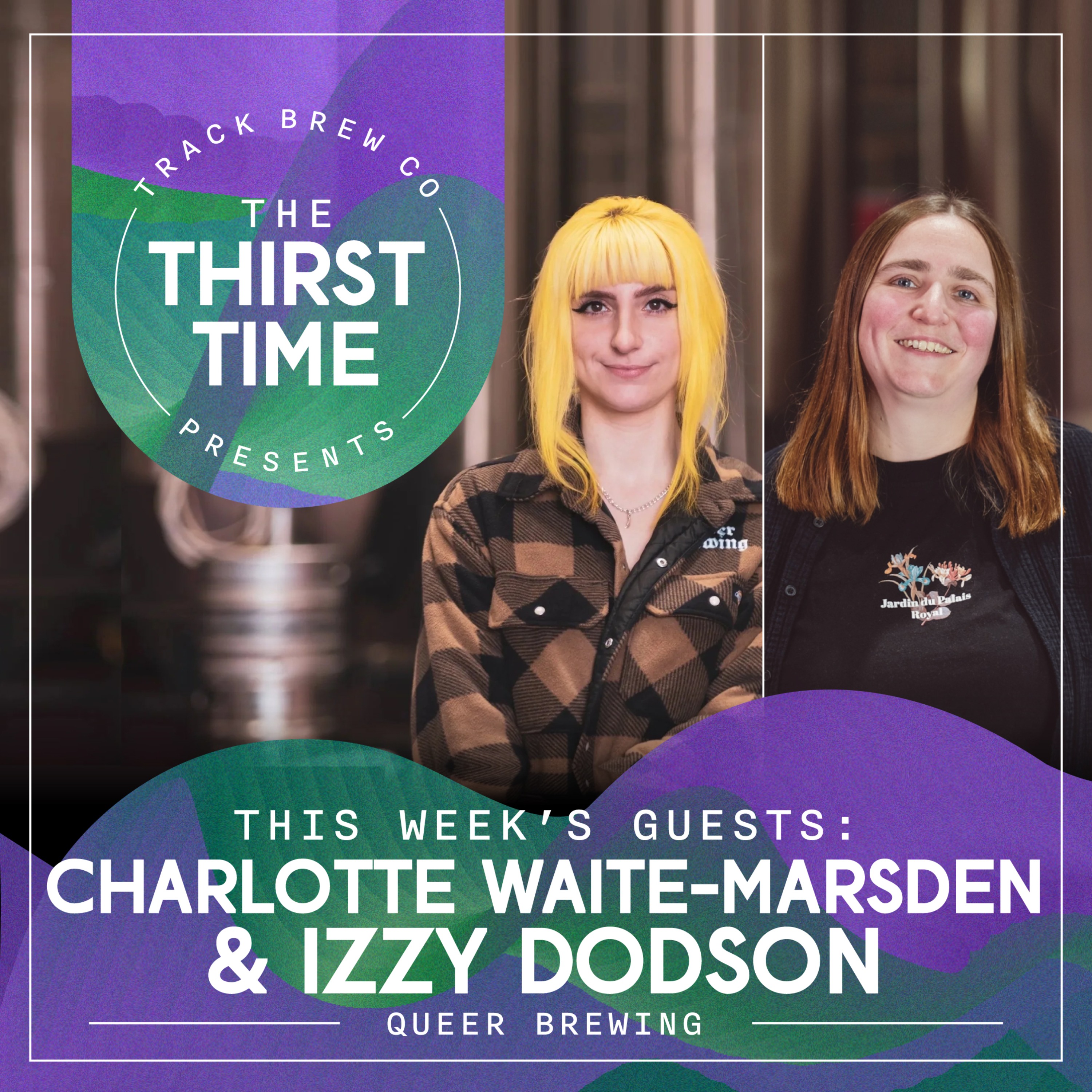 The Thirst Time - IWD Special - Charlotte & Izzy - Queer Brewing