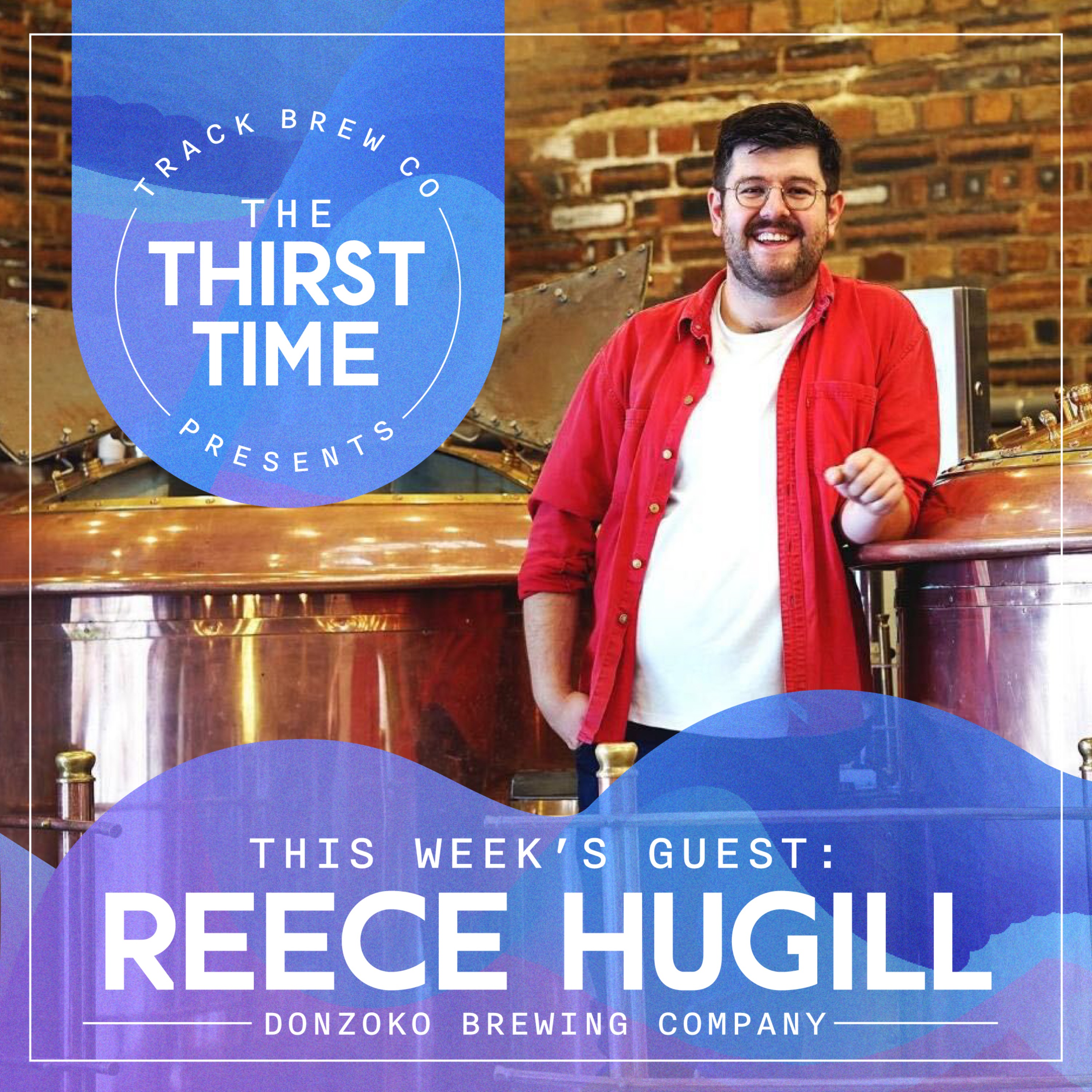 The Thirst Time - Reece Hugill - Donzoko Brewing Company