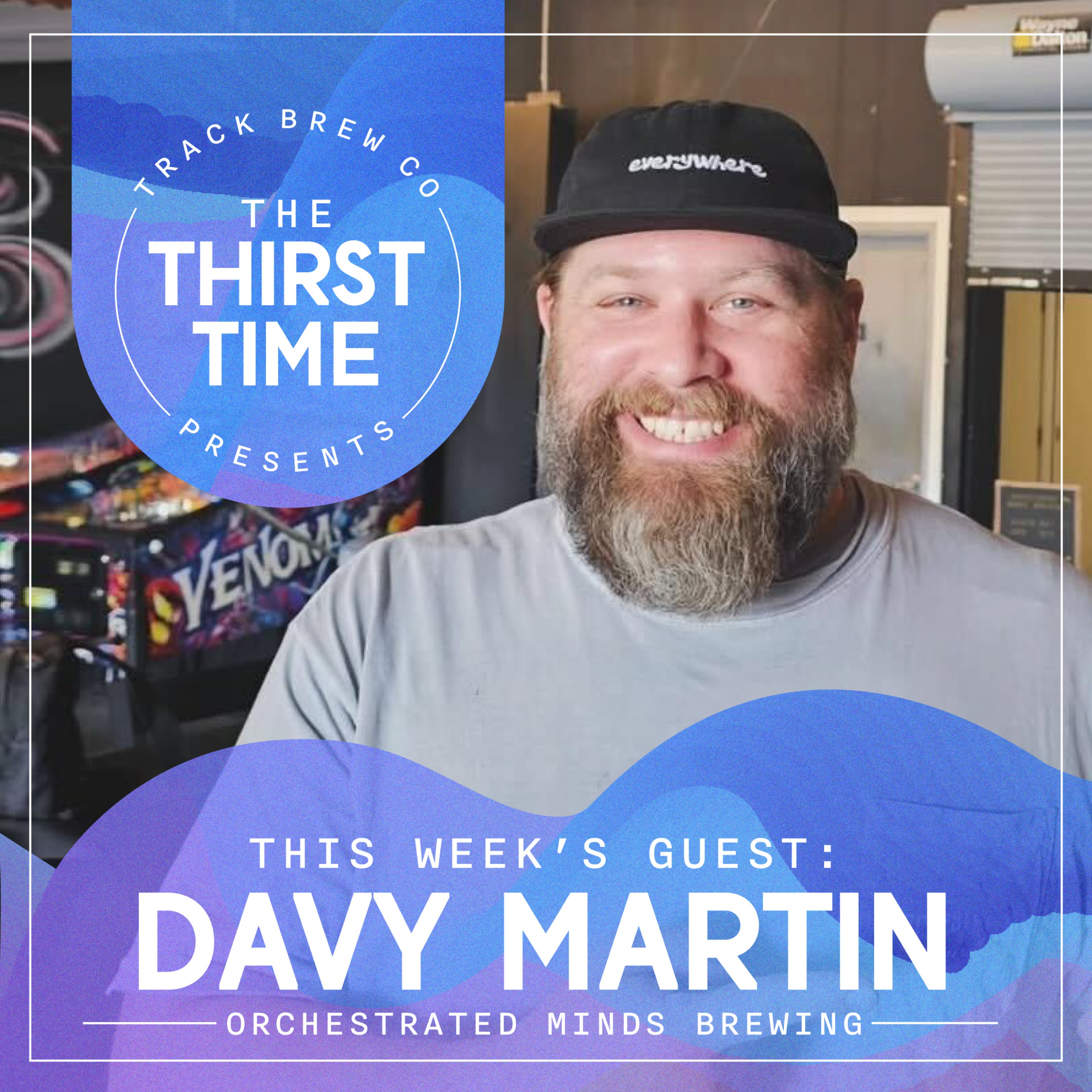 The Thirst Time - Davy Martin - Orchestrated Minds Brewing episode artwork