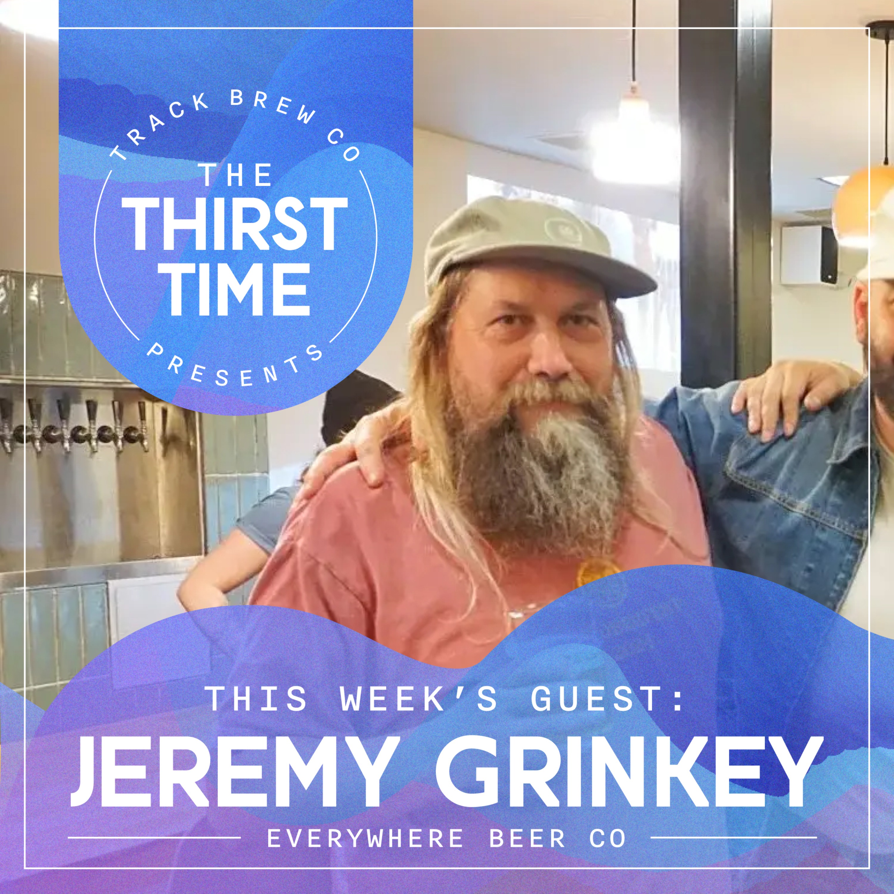 The Thirst Time - Jeremy Grinkey - Everywhere Beer Co