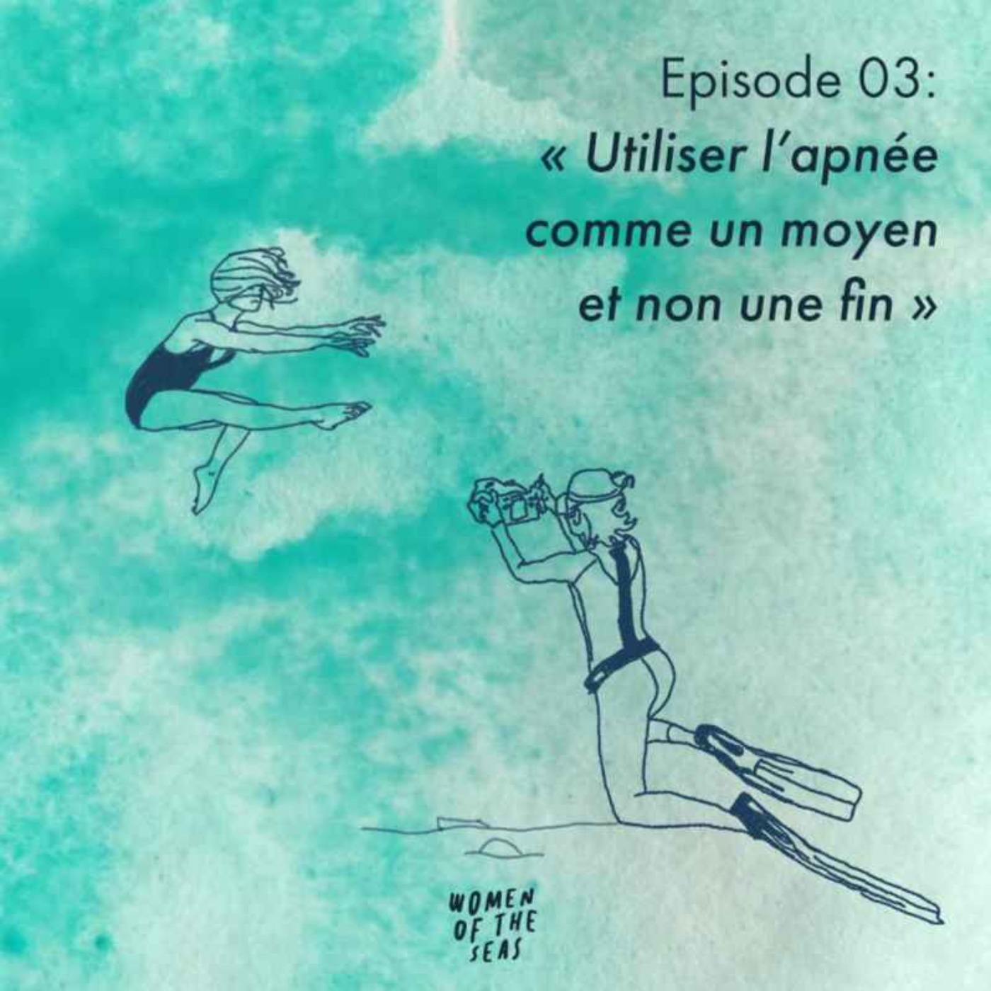 cover art for Saison 2 Episode 03 : "Utiliser l’apnée comme un moyen et non une fin"