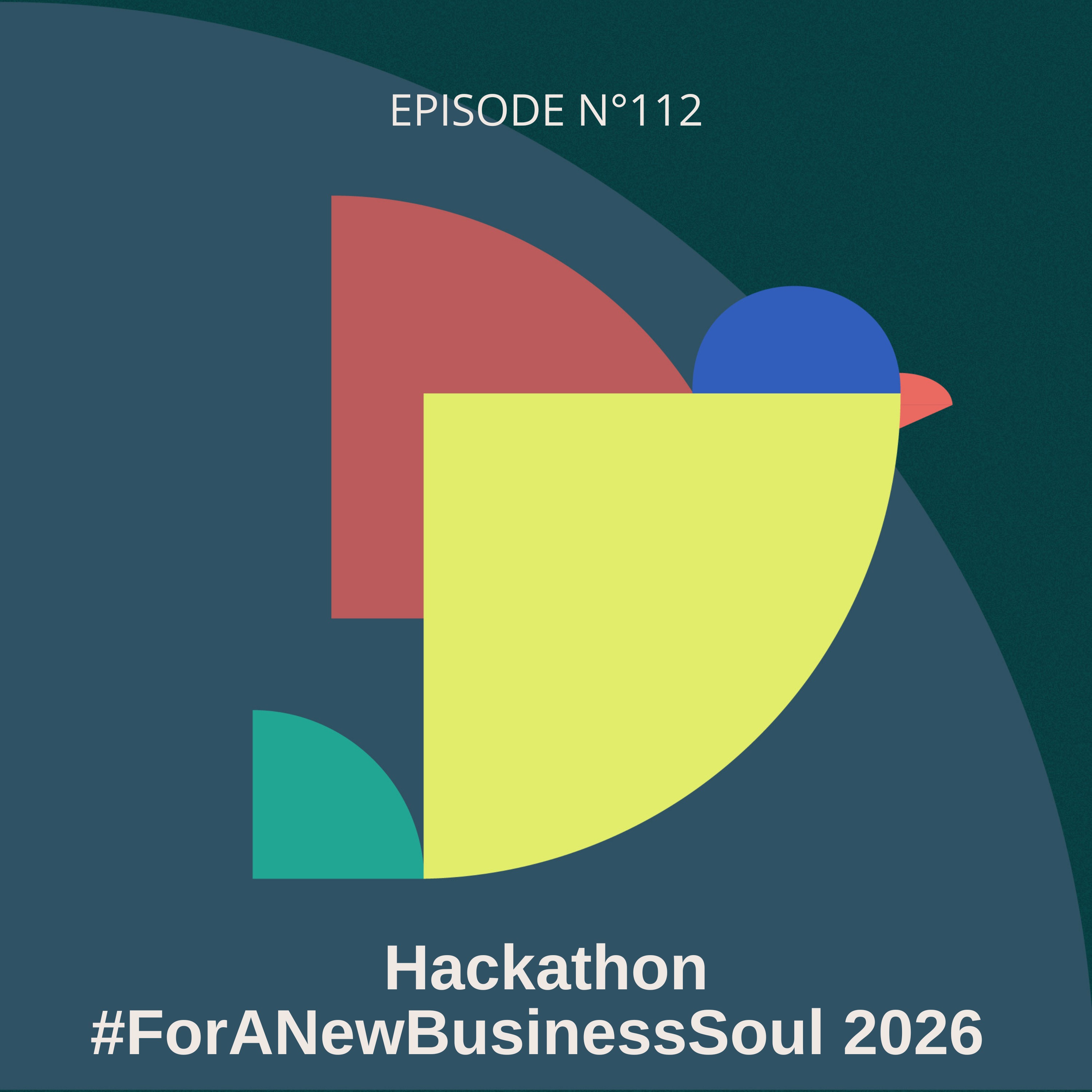 #112 – Écouter les attentes d’une génération lucide sur ses pratiques : Hackathon #ForANewBusinessSoul 2026, avec Léa Appelghem, Merry Guan et Élodie Turpinat