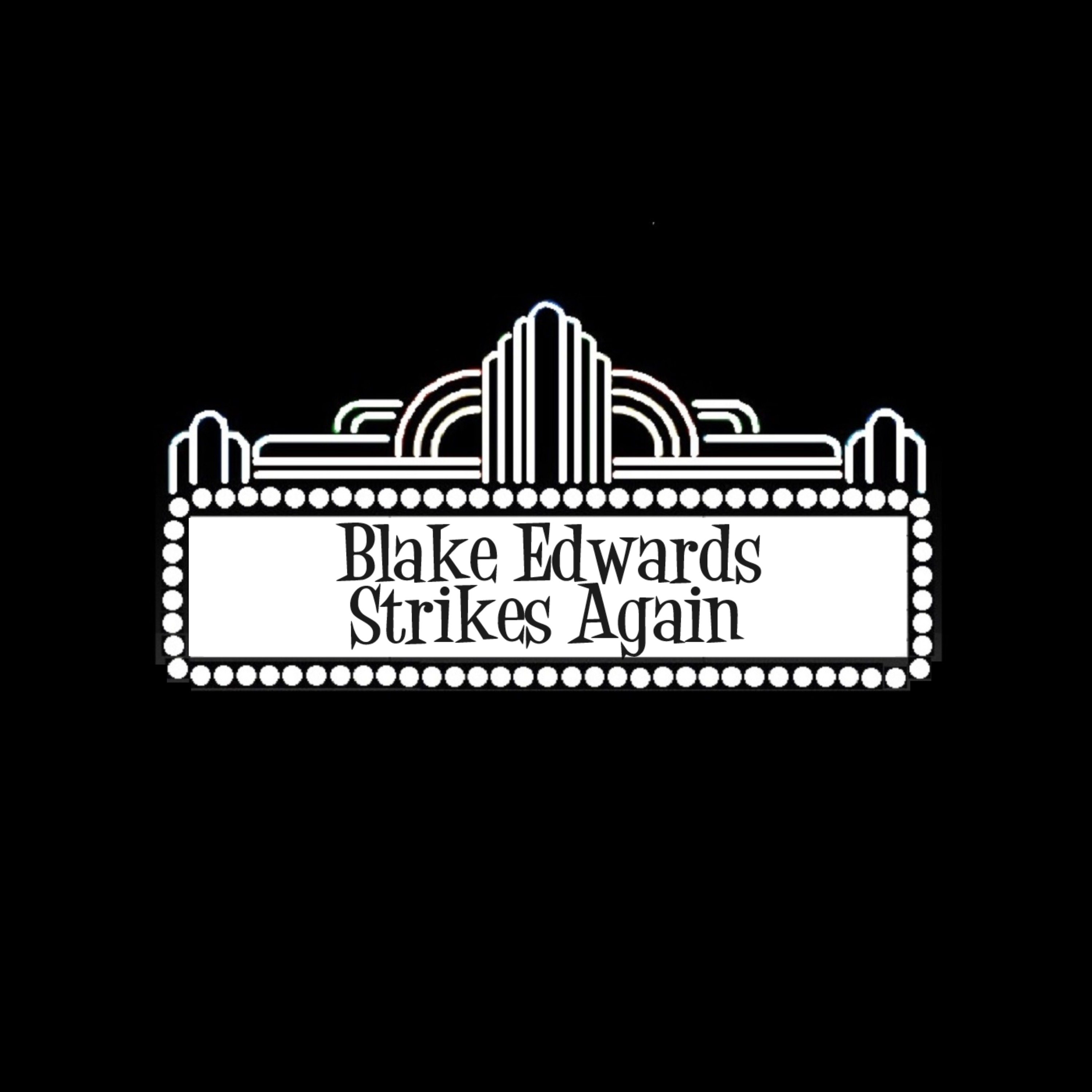 Blake Edwards Strikes Again